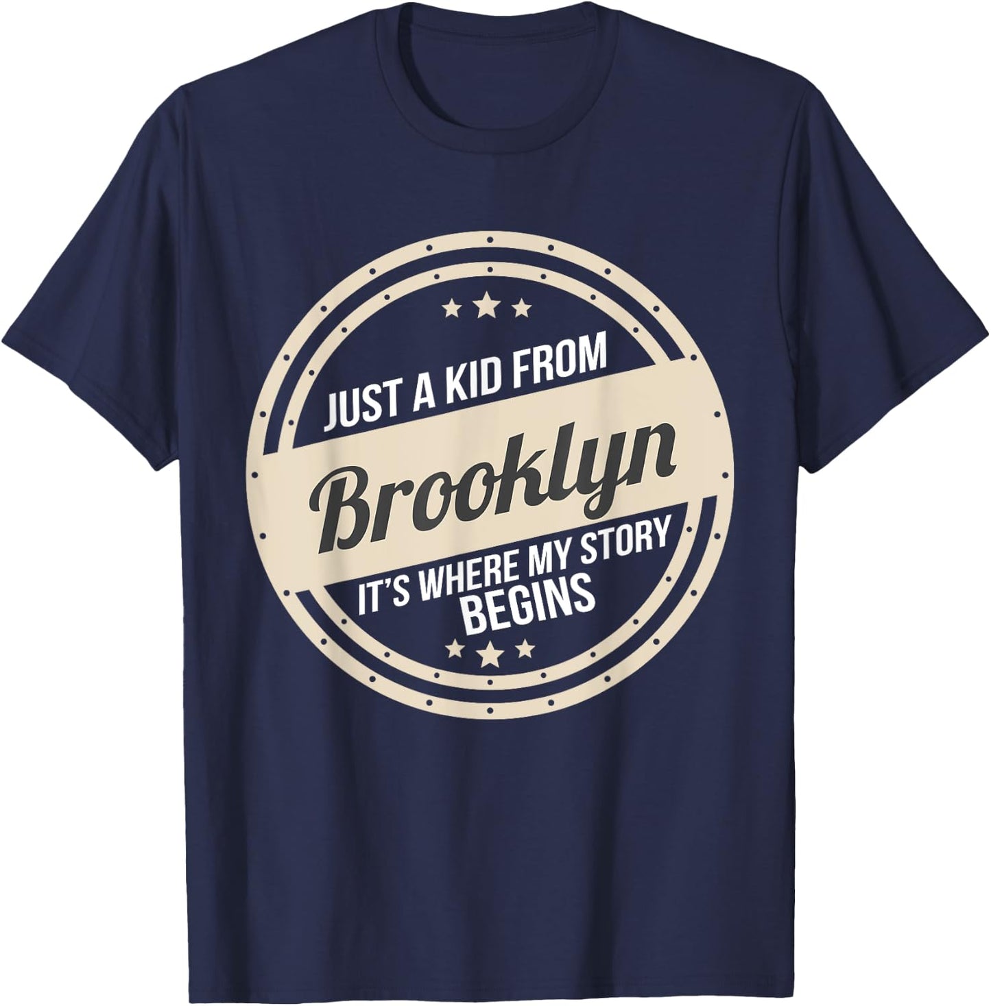 Just A Kid From Brooklyn Where My Story Begins T-Shirt - T-Shirt | Navy