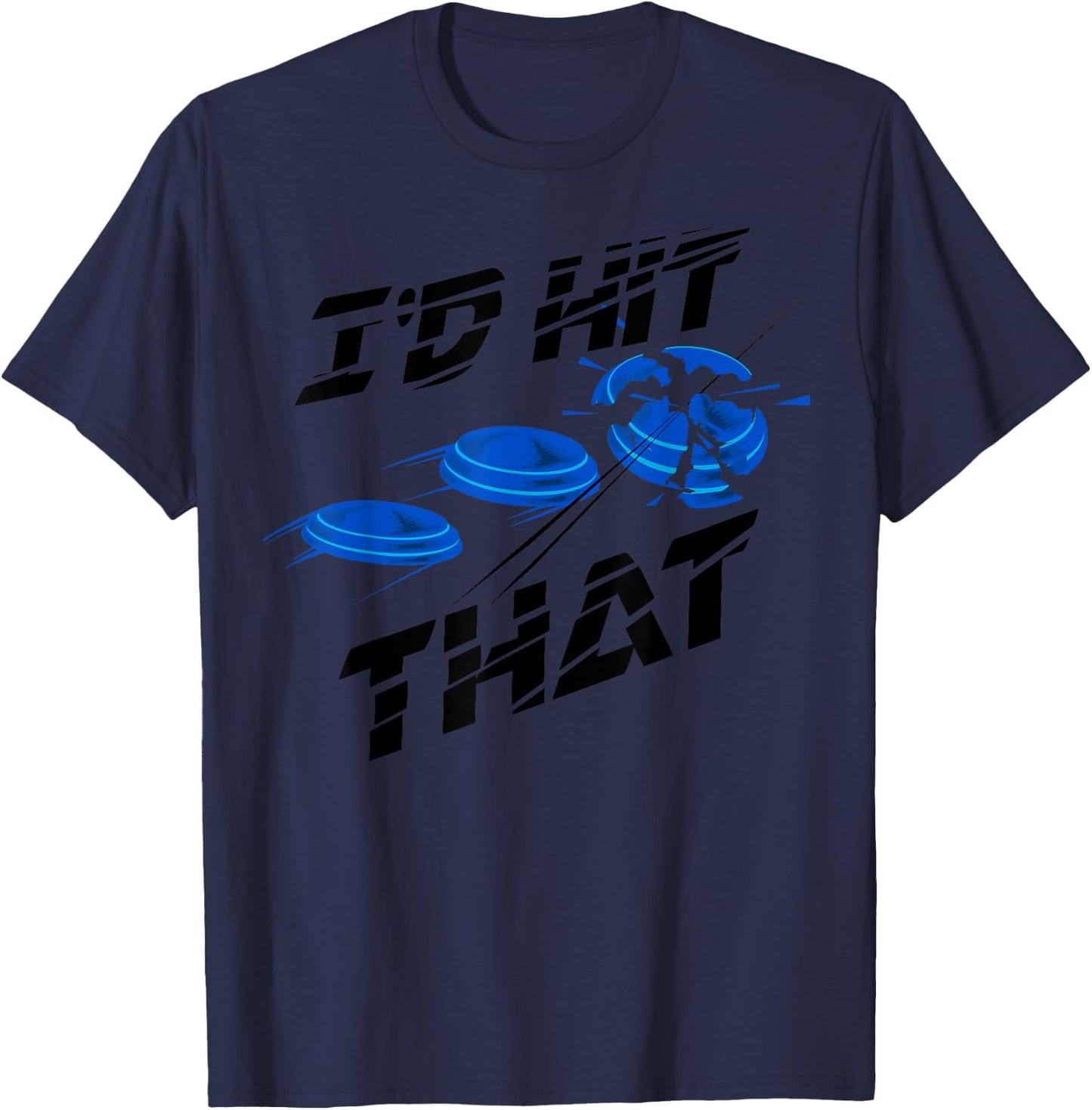 I'd Hit That | Cute Target Shooting Lovers Gift T-Shirt - T-Shirt | Navy