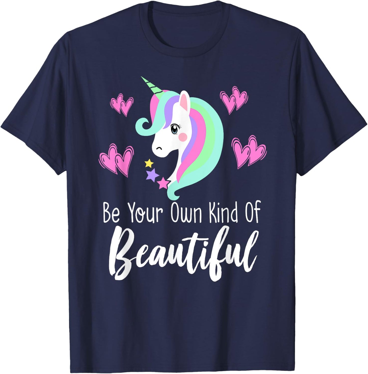 BE YOUR OWN KIND OF BEAUTIFUL Unicorn Positive Message Quote T-Shirt - T-Shirt | Navy