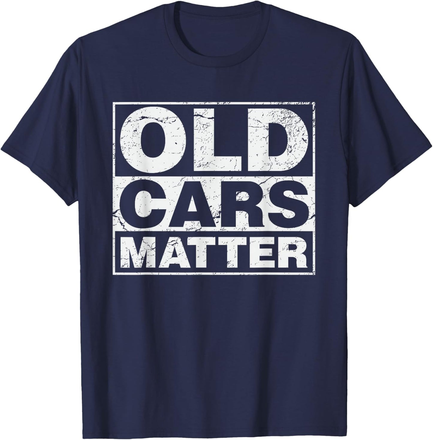 Old Cars Matter Vintage Automobile & hot Rod Collector Gift T-Shirt - T-Shirt | Navy