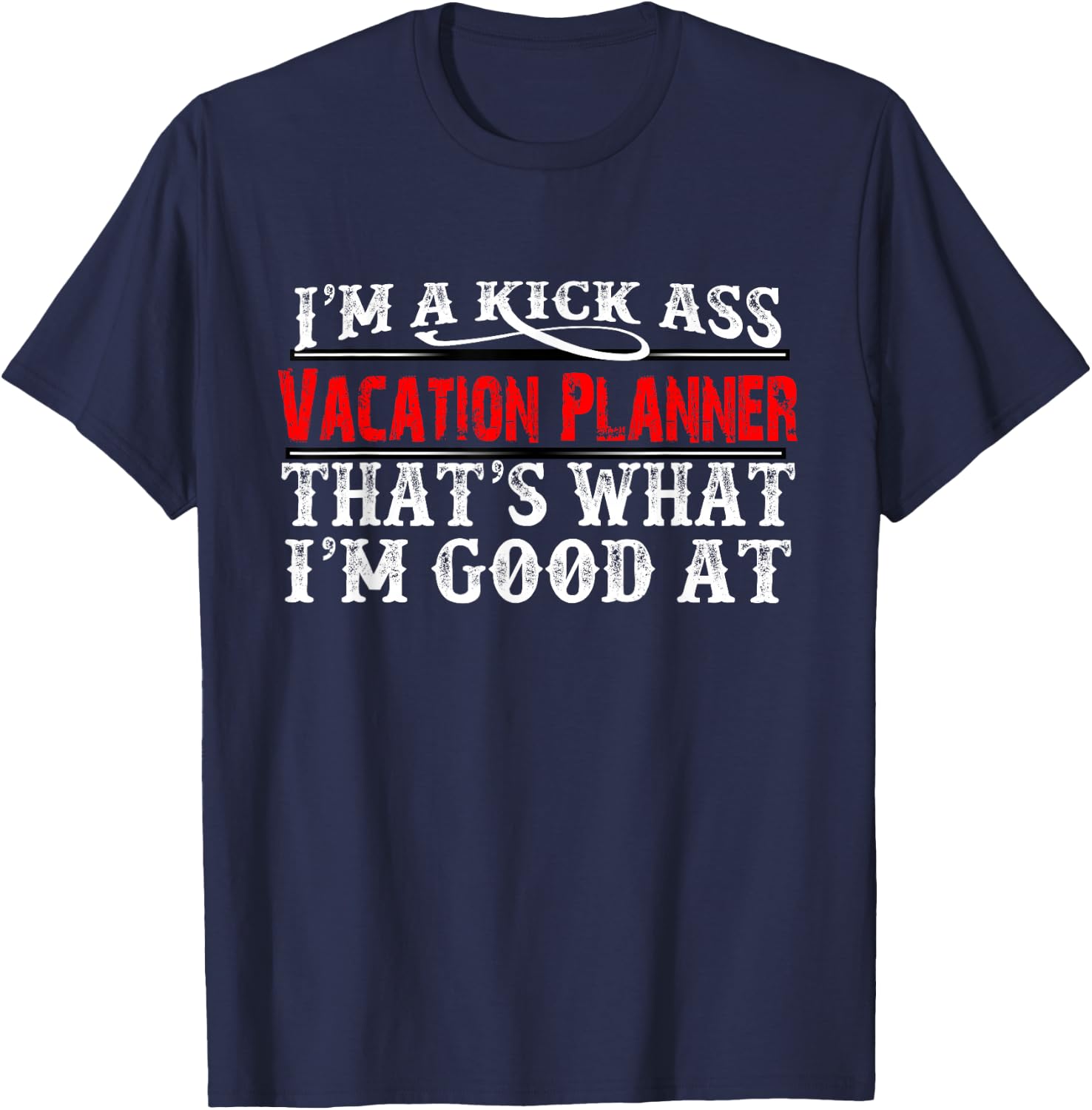 Vacation Planner Funny Organizer Planning Travel Agent Gift T-Shirt - T-Shirt | Navy