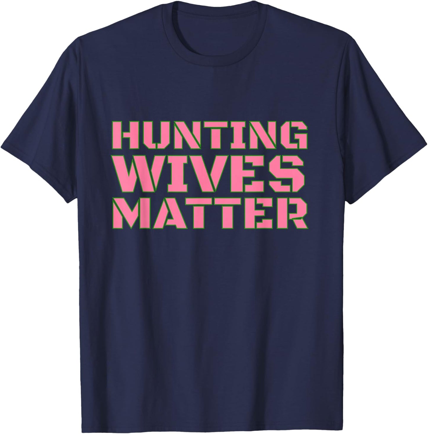 Hunting Wives Matter Shirt Buck Deer Elk Bow Wife Camo T-Shirt - T-Shirt | Navy