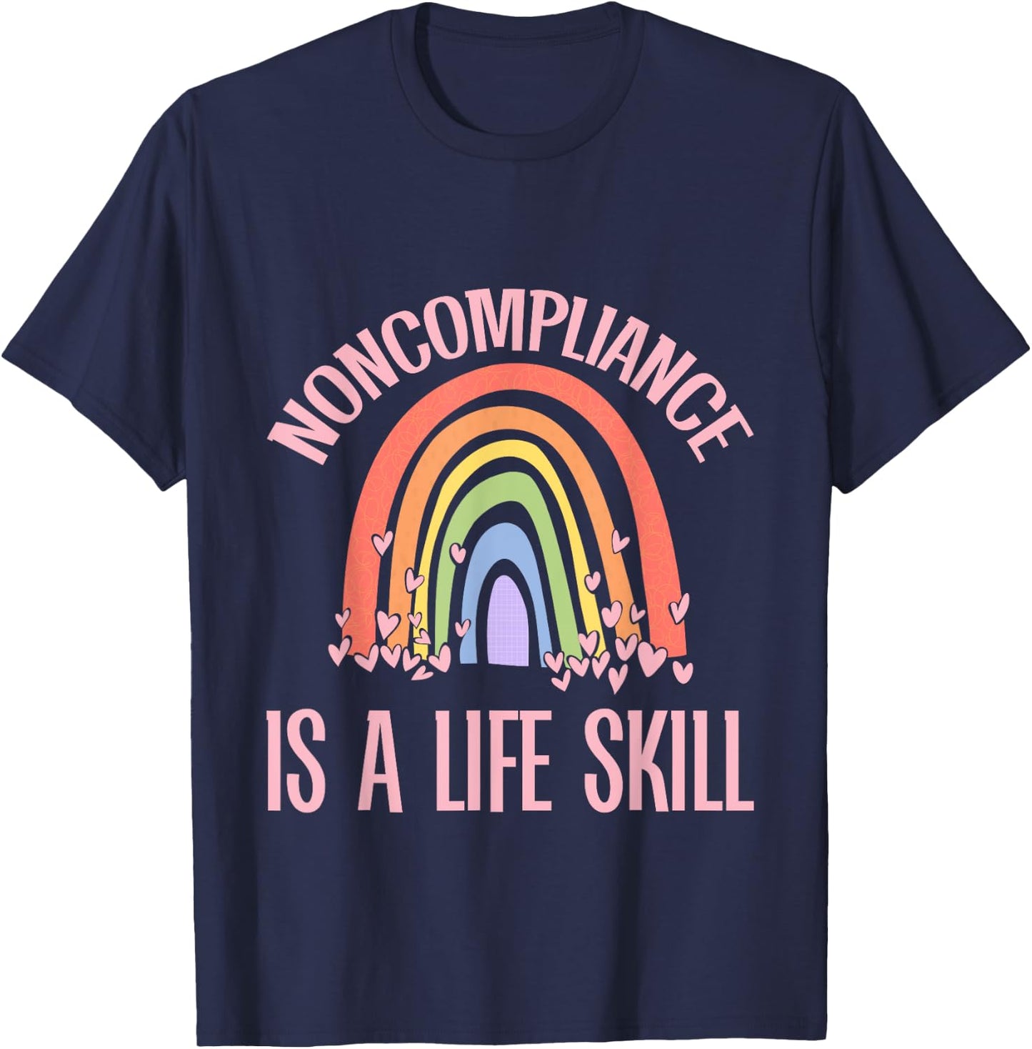 Noncompliance Is A Life Skill Independent Adult T-Shirt - T-Shirt | Navy