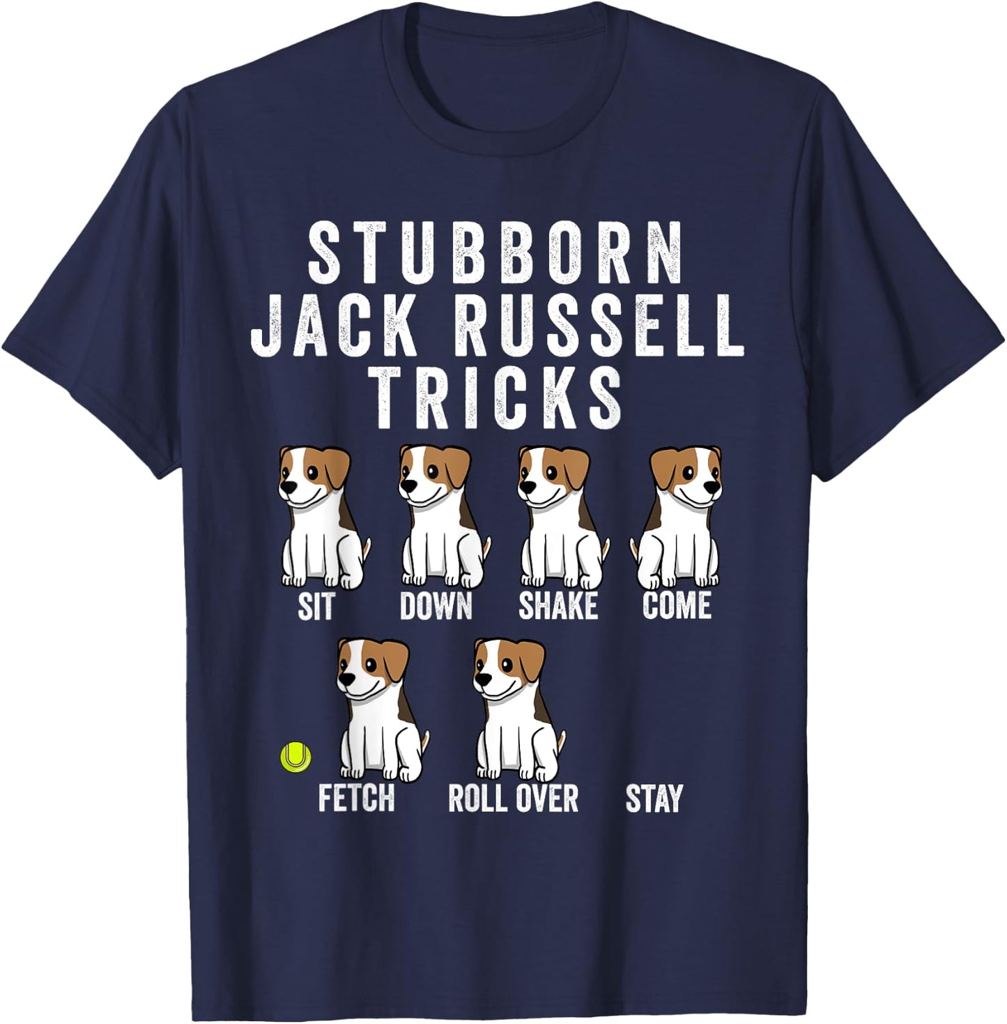 Stubborn Jack Russell Terrier Tricks Shirt Dog Gift T-Shirt - T-Shirt | Navy