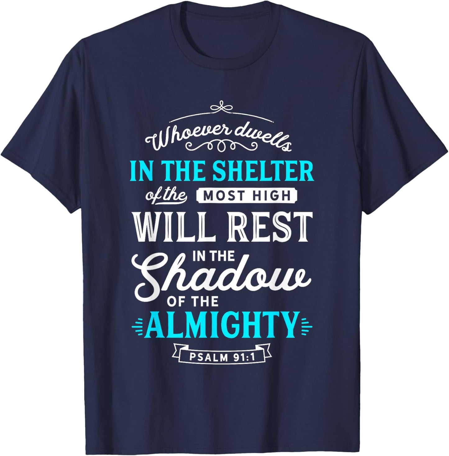 Psalm 91 Bible Verses Quote Almighty Protection Refuge Art T-Shirt - T-Shirt | Navy