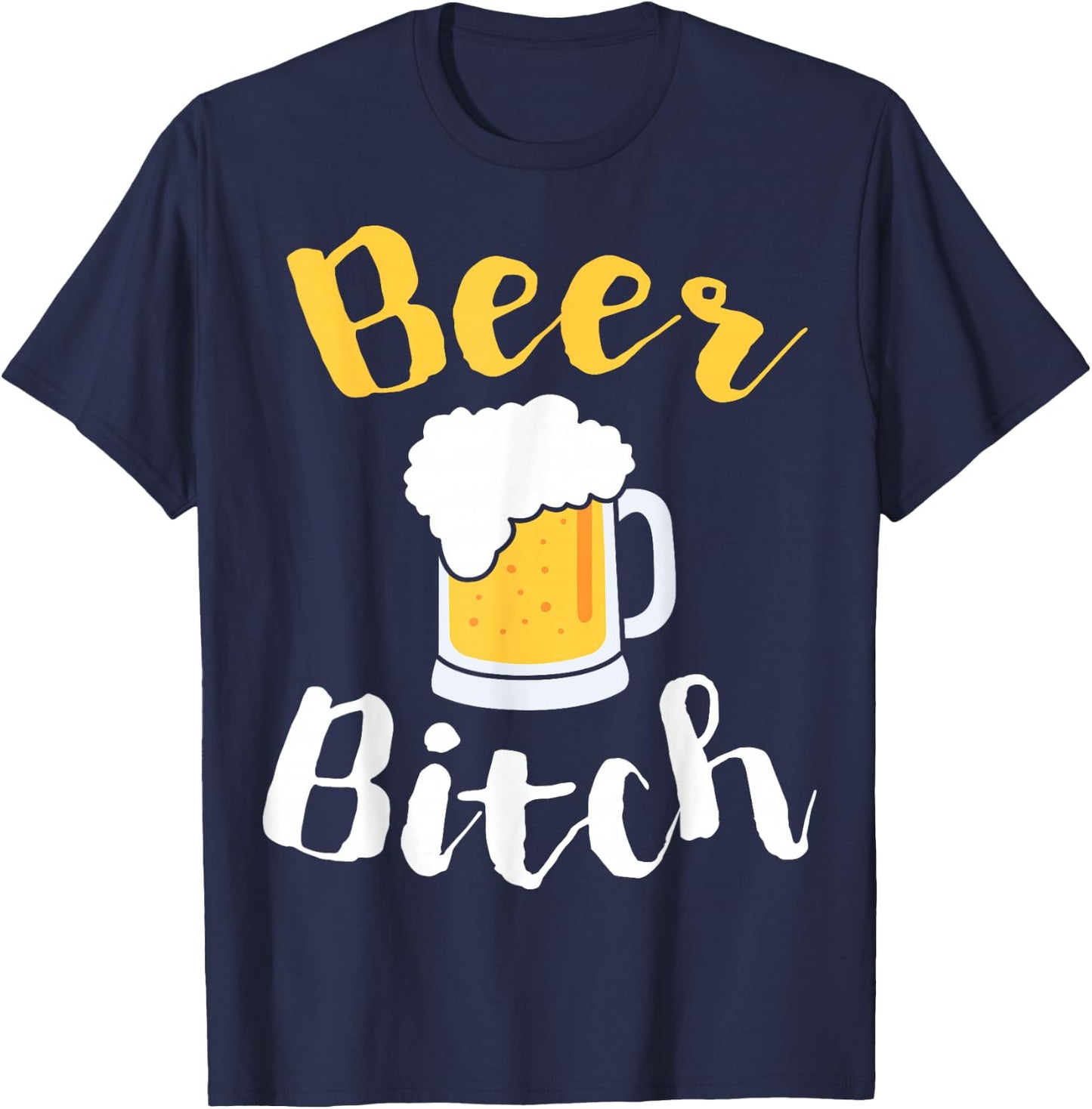 Beer Bitch Funny Bar Crawl T-Shirt - T-Shirt | Navy