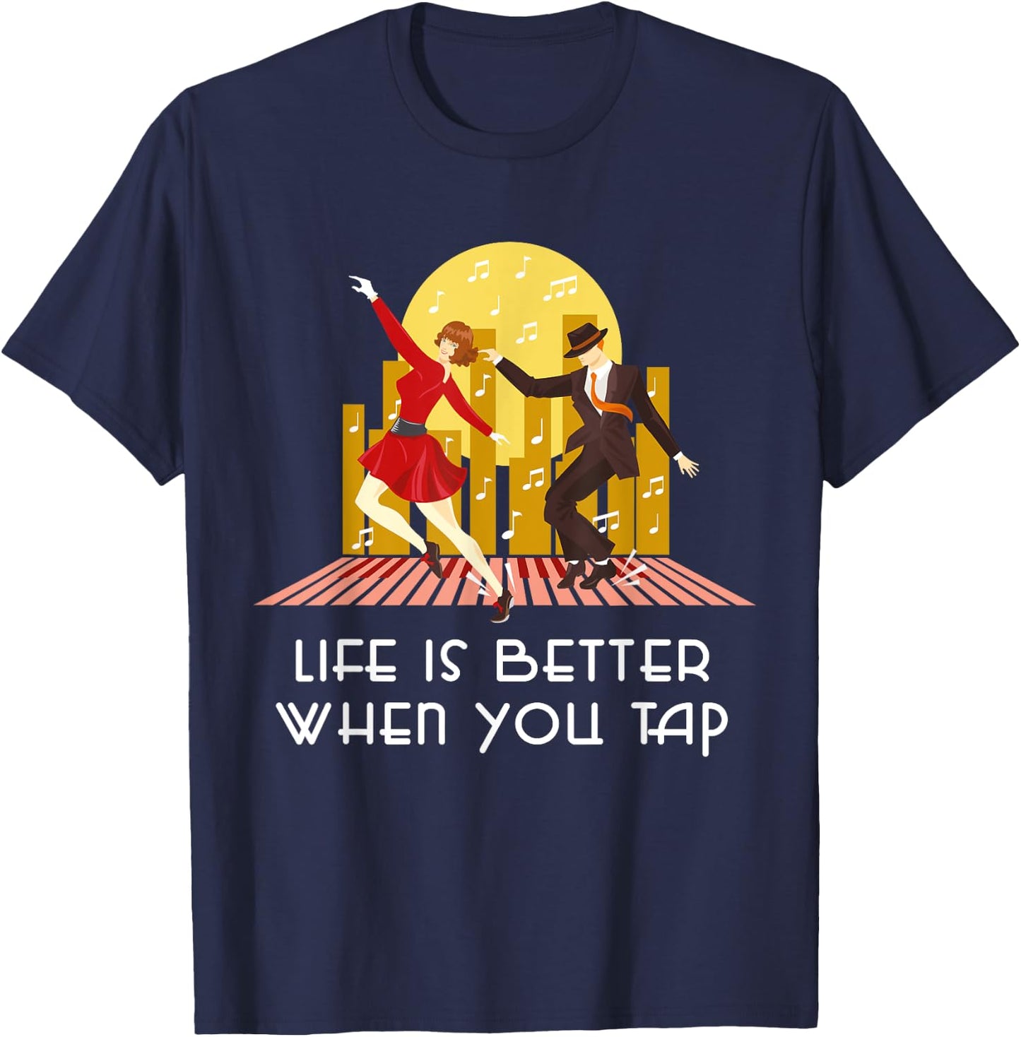 Life is better when you tap - Tap Dance Teacher Dancer Gift Men Women Kids T-Shirt - T-Shirt | Navy