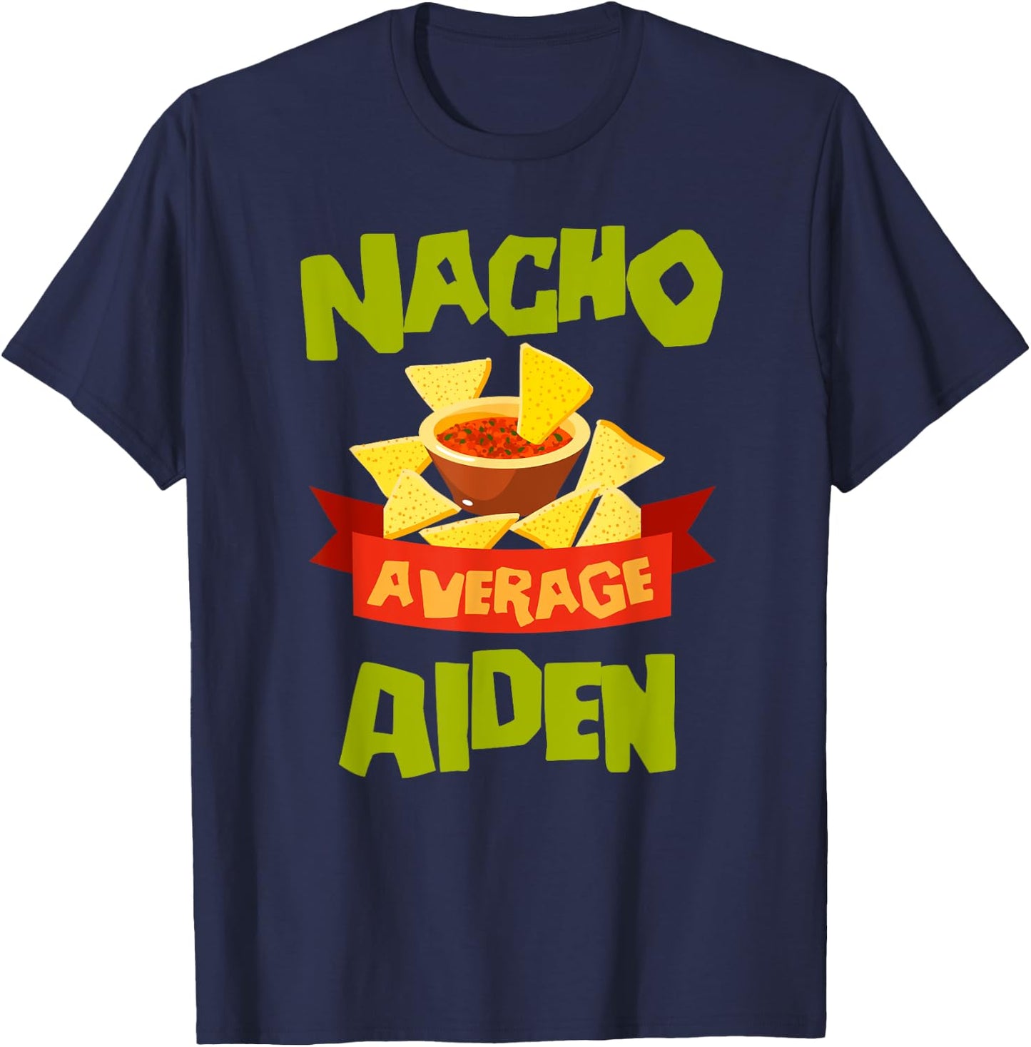 NACHO AVERAGE AIDEN Funny Birthday Personalized Name Gift T-Shirt - T-Shirt | Navy