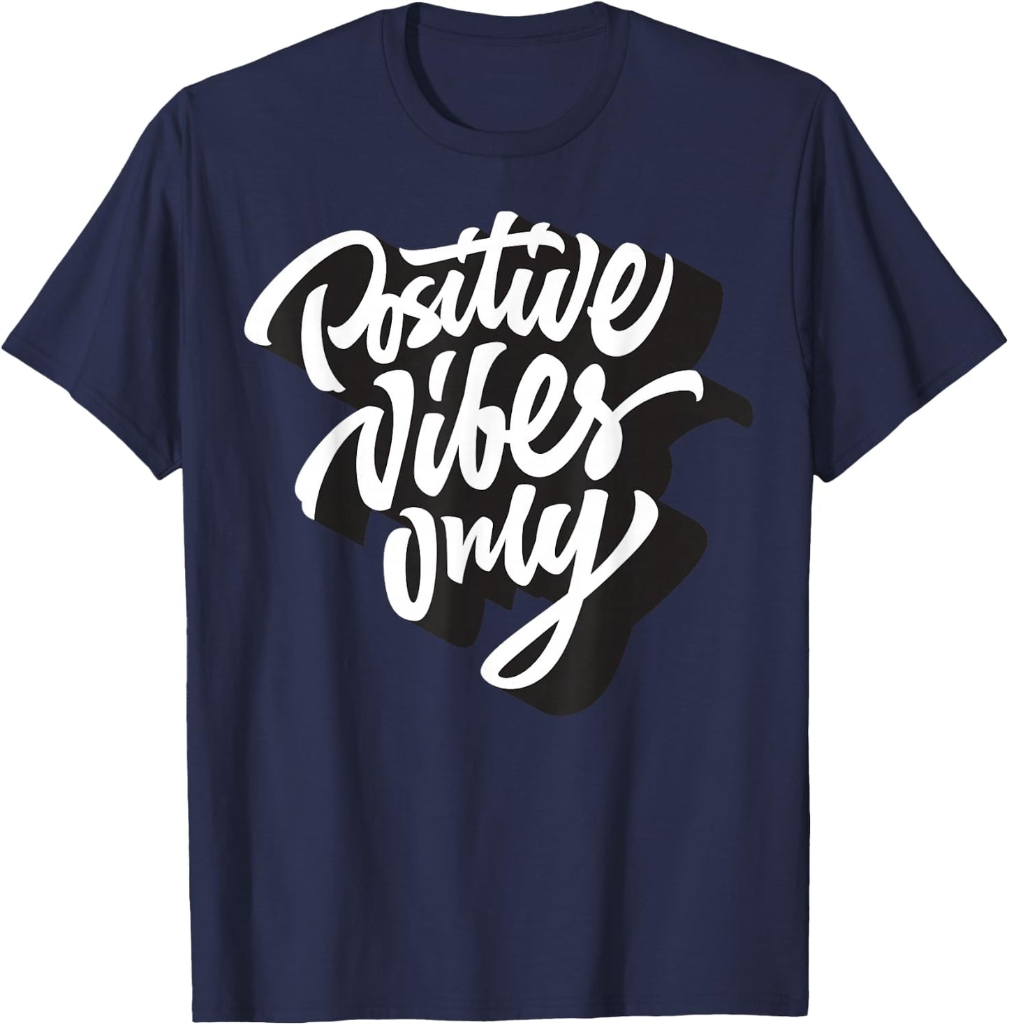 Positive Vibes Only , Good Vibes Short Sleeve Quotes T-Shirt - T-Shirt | Navy