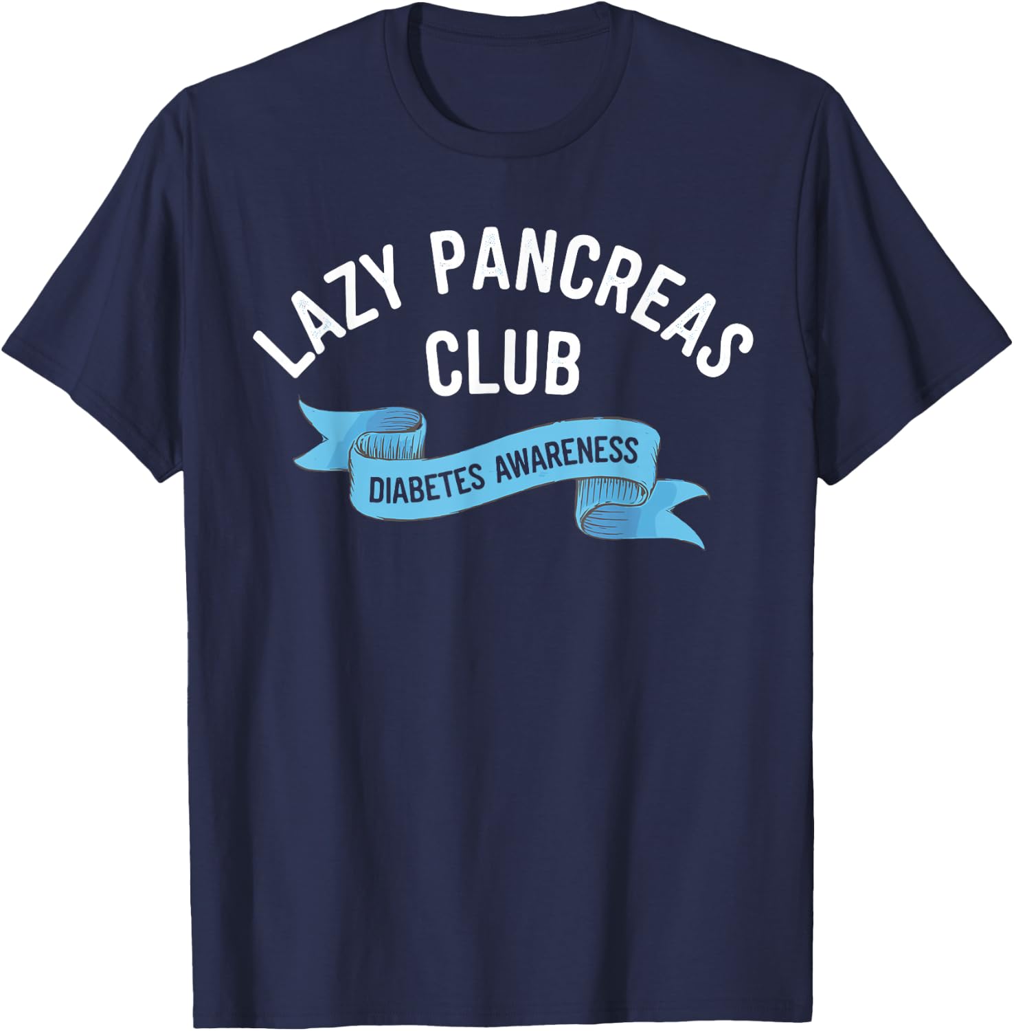 Lazy Pancreas Club Diabetes Awareness T-Shirt - T-Shirt | Navy