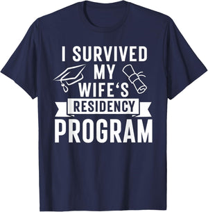 I Survived My Wife's Residency Program Medical Graduation T-Shirt - T-Shirt | Navy