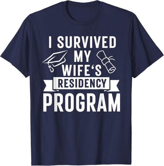 I Survived My Wife's Residency Program Medical Graduation T-Shirt - T-Shirt | Navy