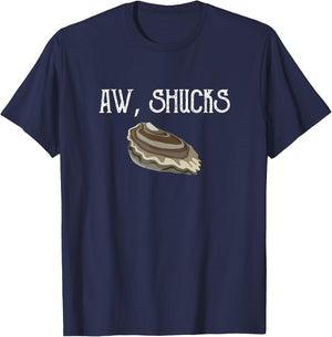 Aw Shucks Raw Oyster Lover Seafood Food Pun Meme Friend Gift T-Shirt - T-Shirt | Navy