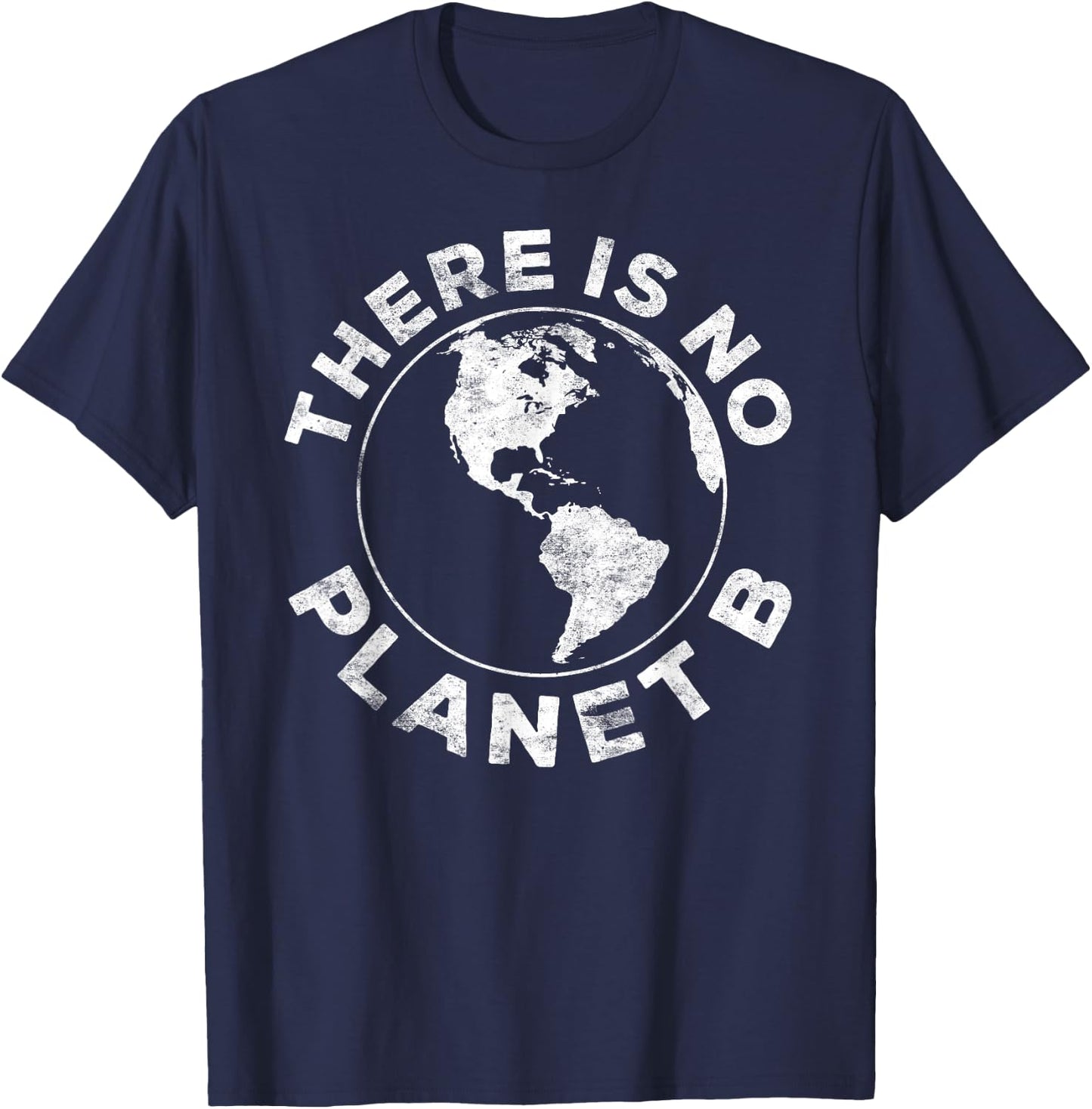 There Is No Planet B Earth Day 2023 Shirt T-Shirt - T-Shirt | Navy