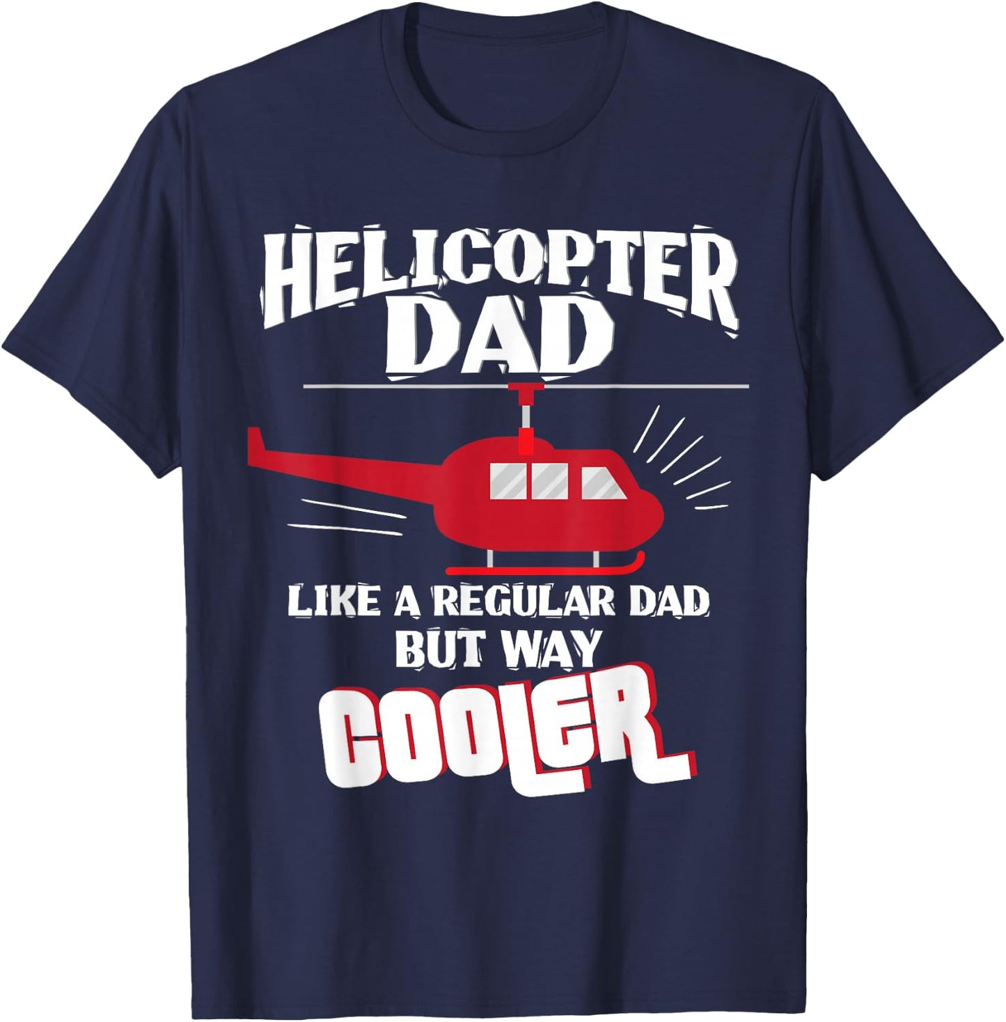 Helicopter Pilot Dad Flight Mechanic Fathers Day T-Shirt - T-Shirt | Navy
