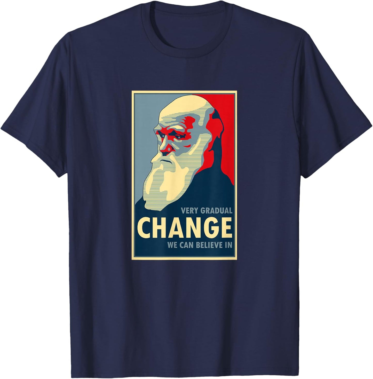 Very Gradual Change We Can Believe In Darwin T Shirt T-Shirt - T-Shirt | Navy