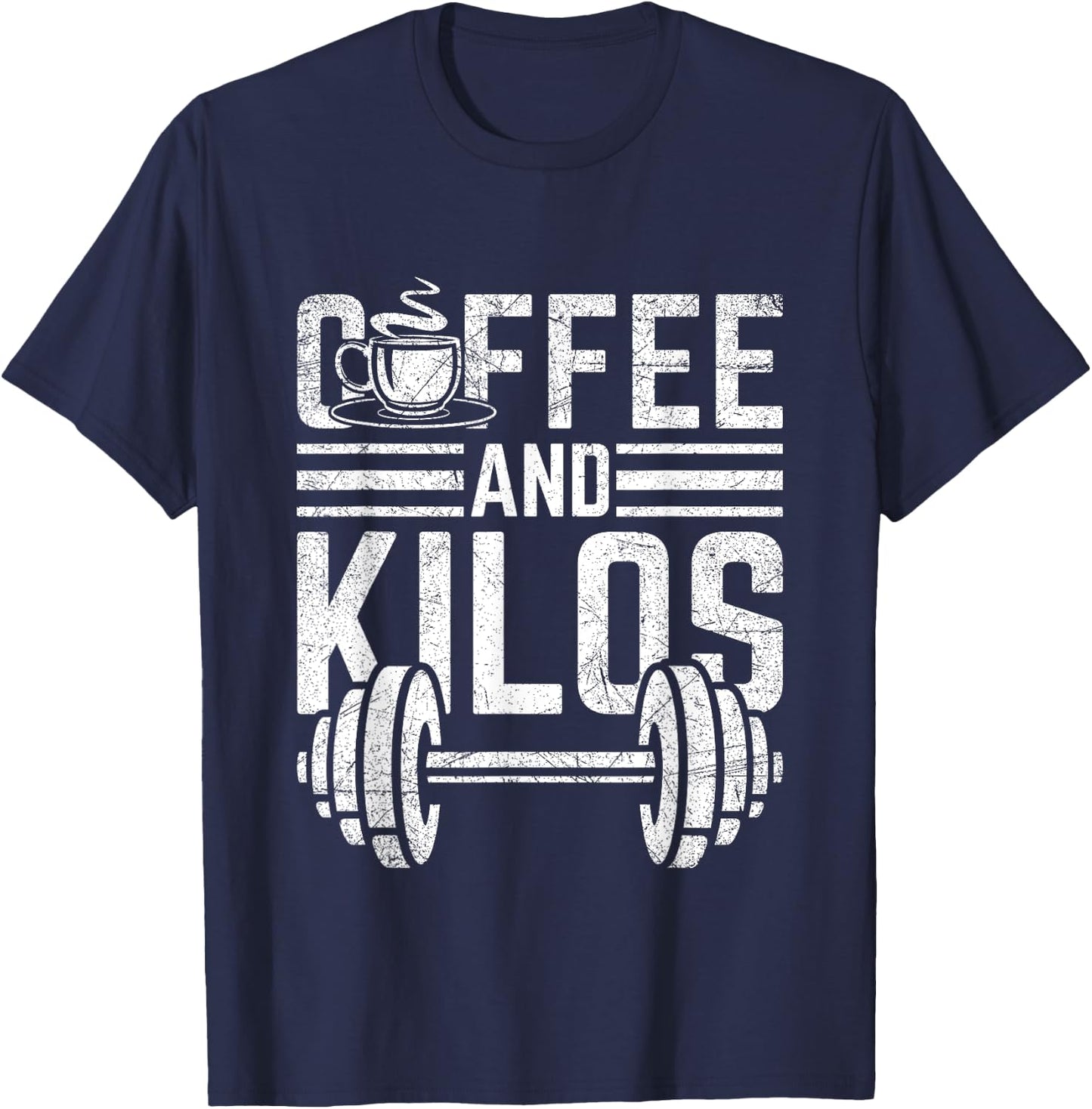 Coffee And Kilos Shirt Weightlifting Gift T-Shirt - T-Shirt | Navy