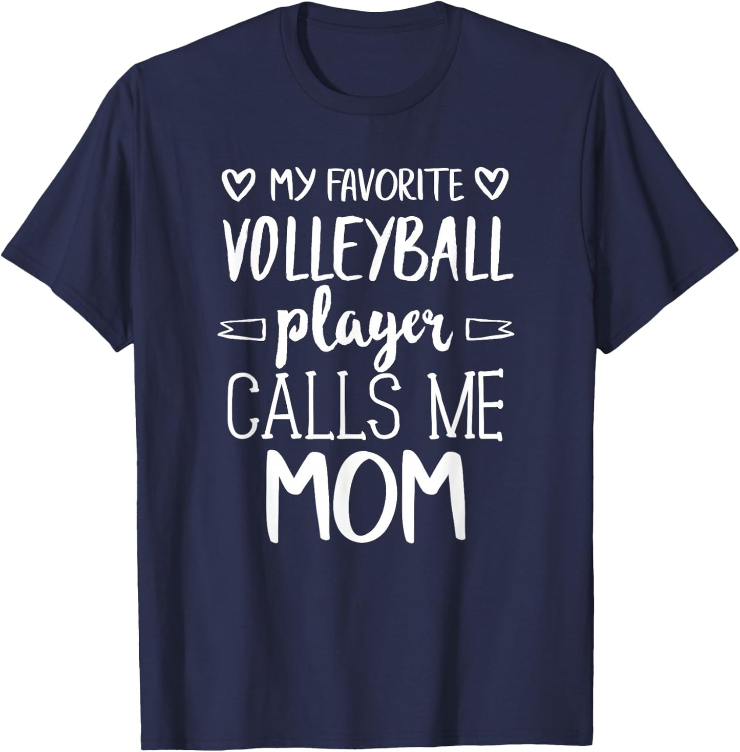 My Favorite Volleyball Player Calls Me Mom T-Shirt - T-Shirt | Navy