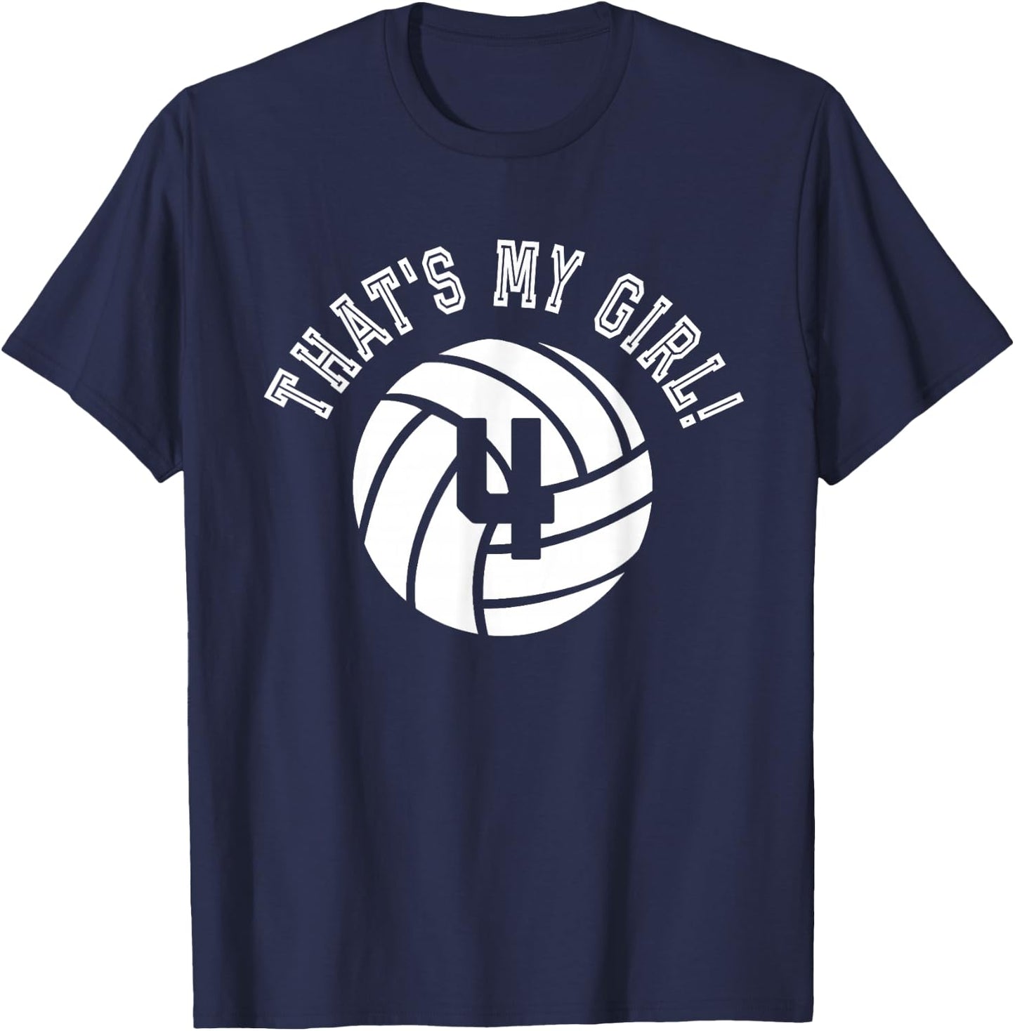 That's My Girl #4 Volleyball Player Mom or Dad Gift T-Shirt - T-Shirt | Navy