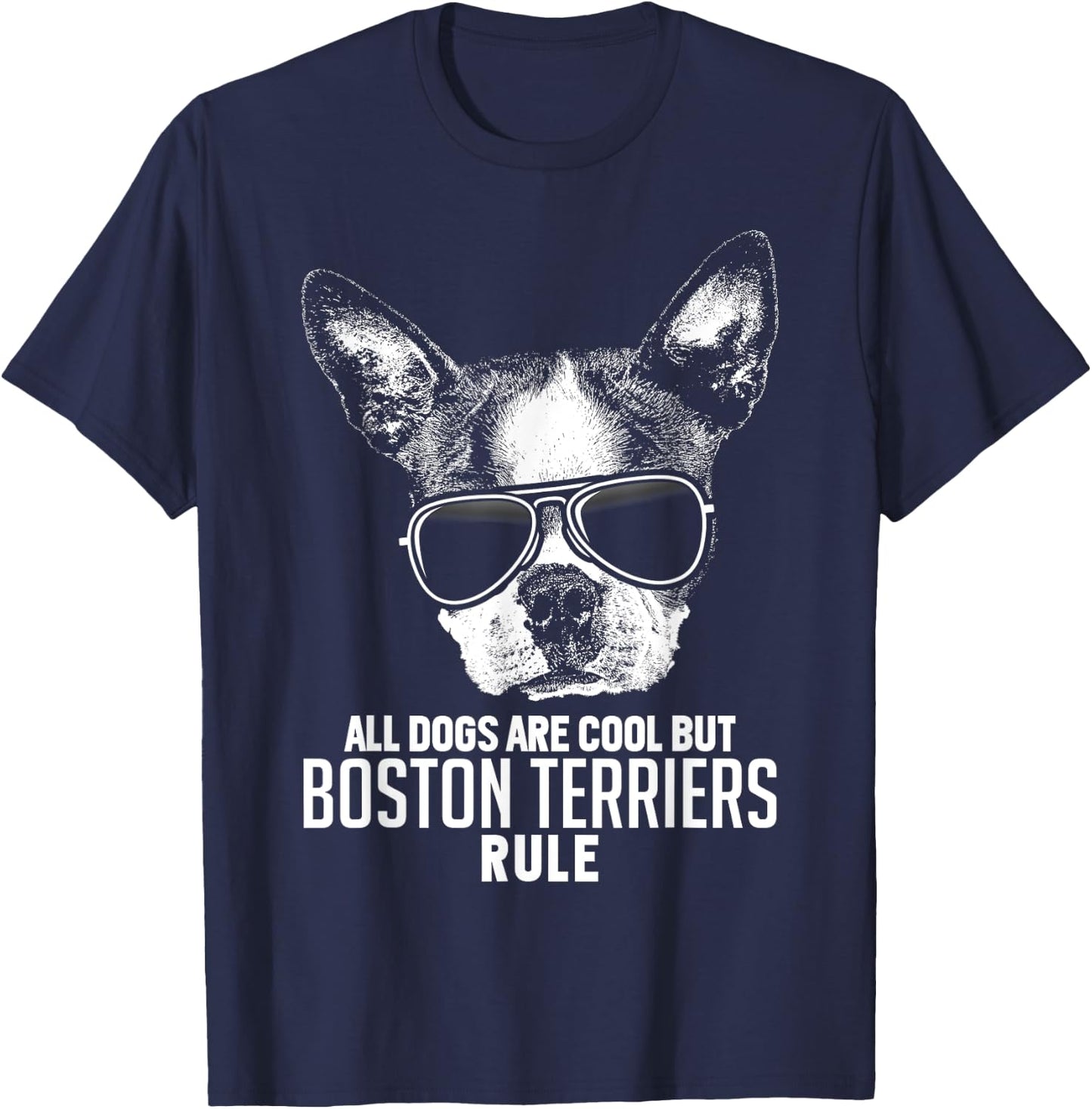 Dogs are Cool But Boston Terriers Rule Funny T-Shirt - T-Shirt | Navy