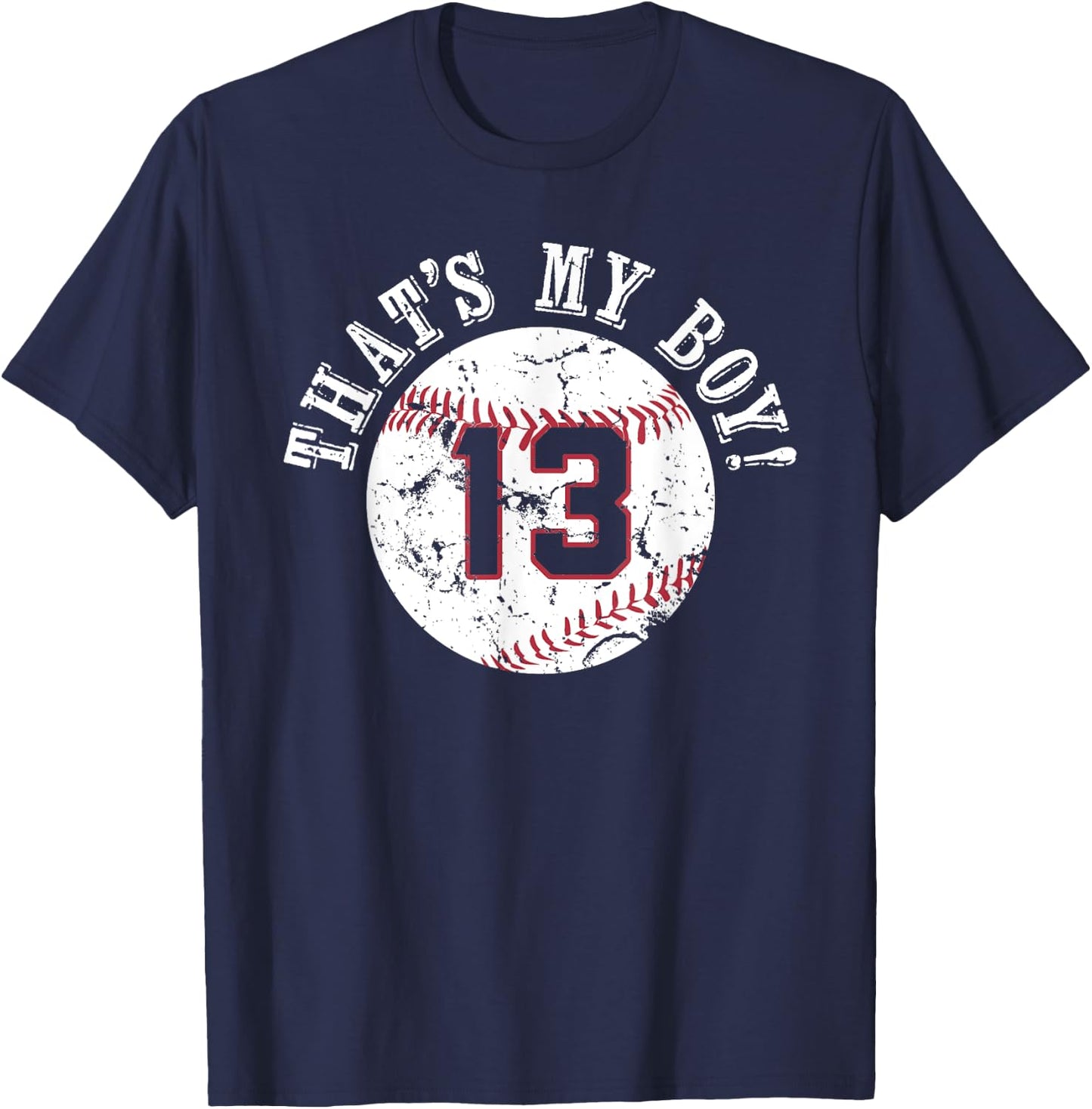 Unique That's My Boy #13 Baseball Player Mom or Dad Gifts T-Shirt - T-Shirt | Navy
