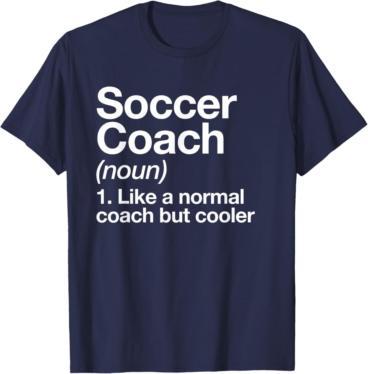 Soccer Coach Definition Sports School Instructor Trainer T-Shirt - T-Shirt | Navy