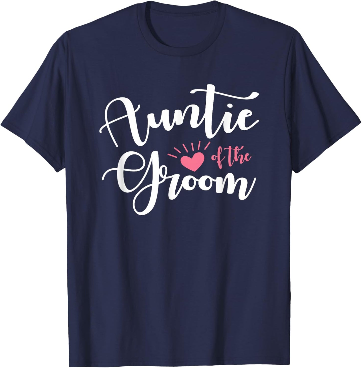 Auntie of the Groom Family Groomsmen Wedding Party T-Shirt - T-Shirt | Navy