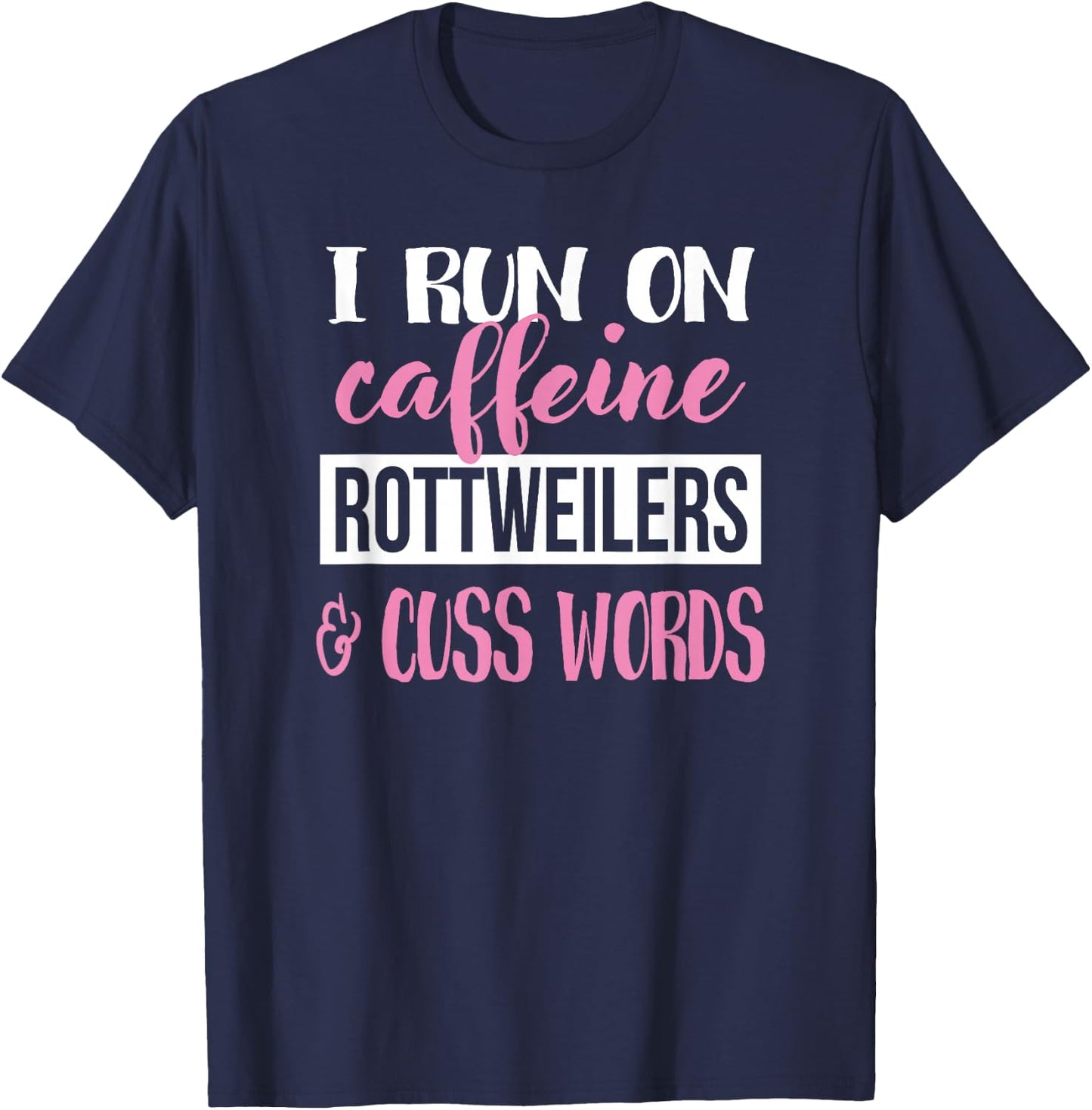 Funny Girls Caffeine & Rottweiler Lover T-Shirt - T-Shirt | Navy