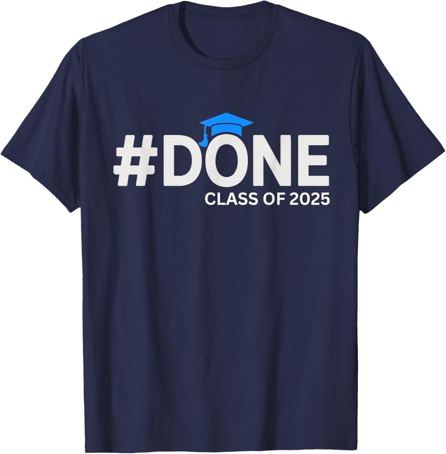 #Done Class of 2025 - Graduation So Done Senior 2025 Grad T-Shirt - T-Shirt | Navy