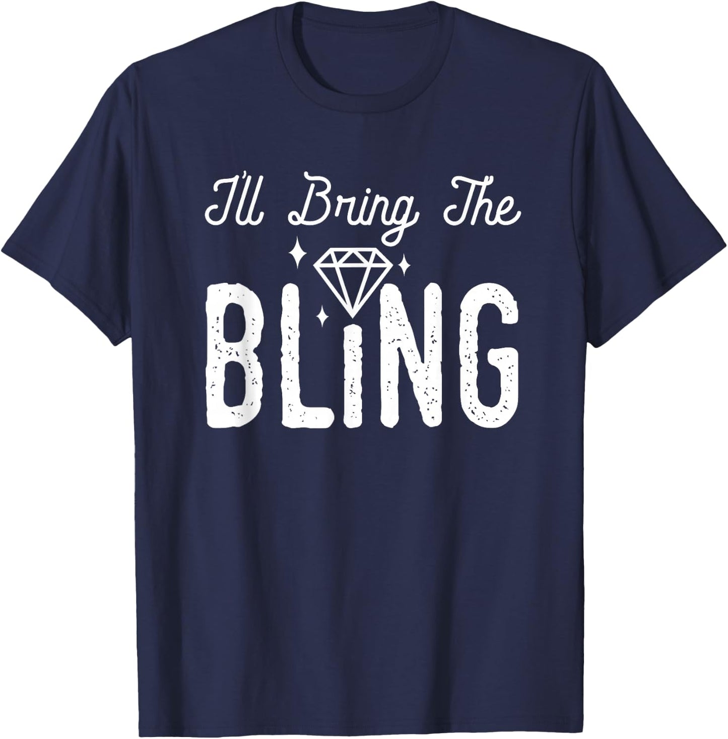 Girls Night I'll Bring The Bling Funny Matching Party Small T-Shirt - T-Shirt | Navy