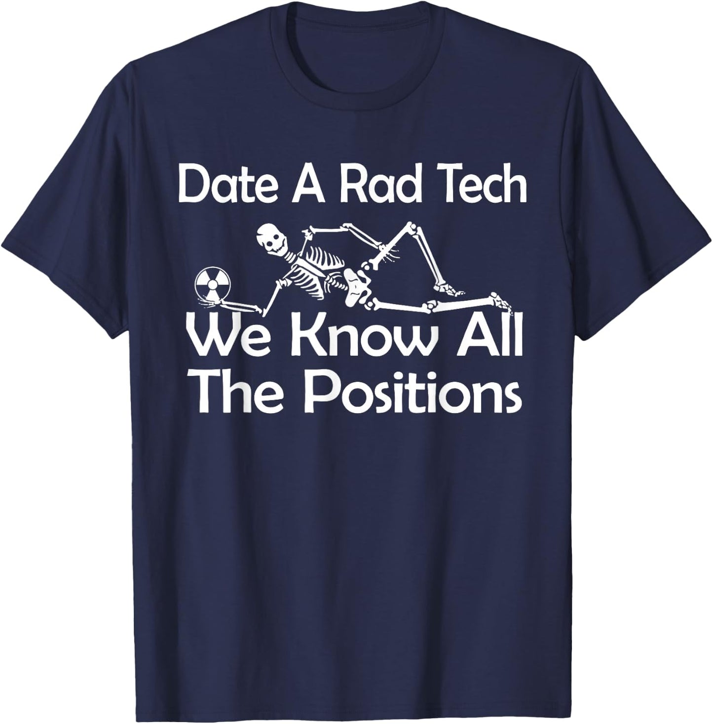 DATE A RAD TECH SHIRT, Funny RT Radiology XRay Skeleton T-Shirt - T-Shirt | Navy