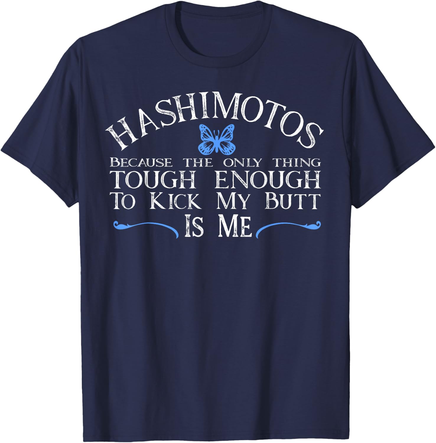 Hashimotos Shirt Thyroid Disease Autoimmune Funny T-Shirt - T-Shirt | Navy