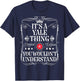 Yale Name Its A Yale Thing You Wouldn't Understand T-Shirt - T-Shirt | Navy