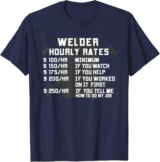 Welder Hourly Rate Funny Welding Worker Men Women Gift T-Shirt - T-Shirt | Navy