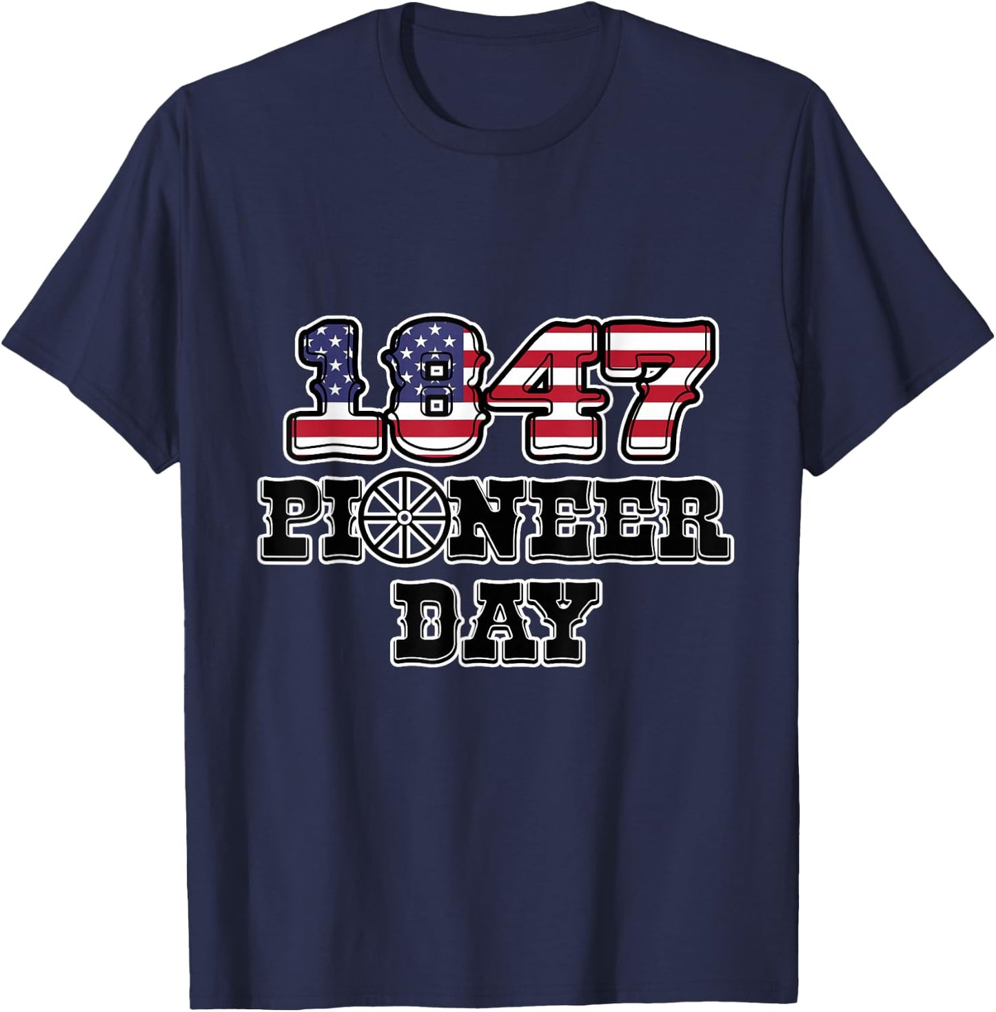 Funny Patriotism Pioneer Day America Utah 1847 Women Men T-Shirt - T-Shirt | Navy