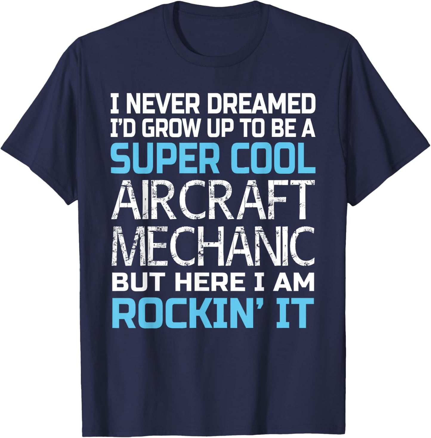 Aircraft Mechanic Funny Gift Aircraft Mechanic T-Shirt - T-Shirt | Navy