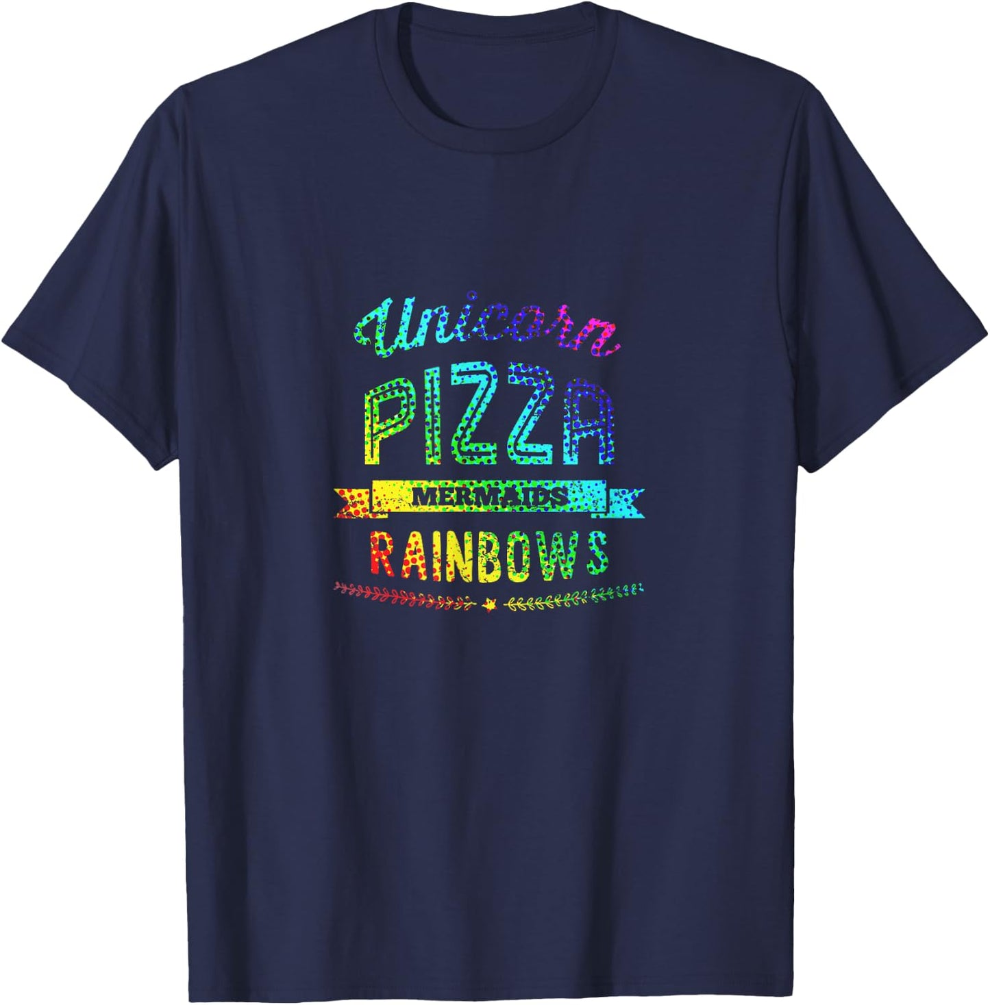 Unicorn Pizza Mermaids Rainbows Eating Colors Fun T-Shirt - T-Shirt | Navy