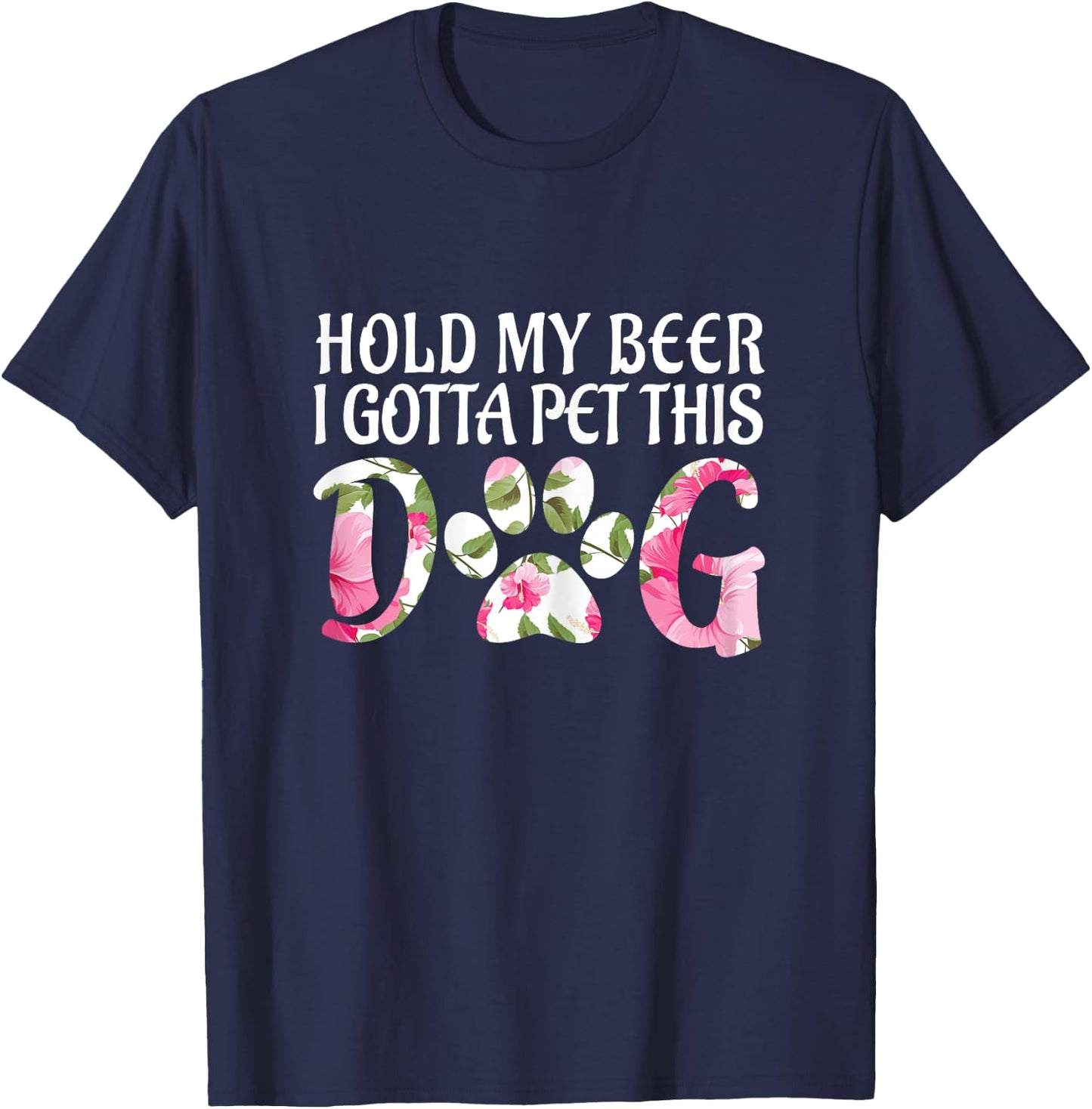 Funny Puppy Lover Gift Hold My Beer i Gotta Pet This Dog Women T-Shirt - T-Shirt | Navy