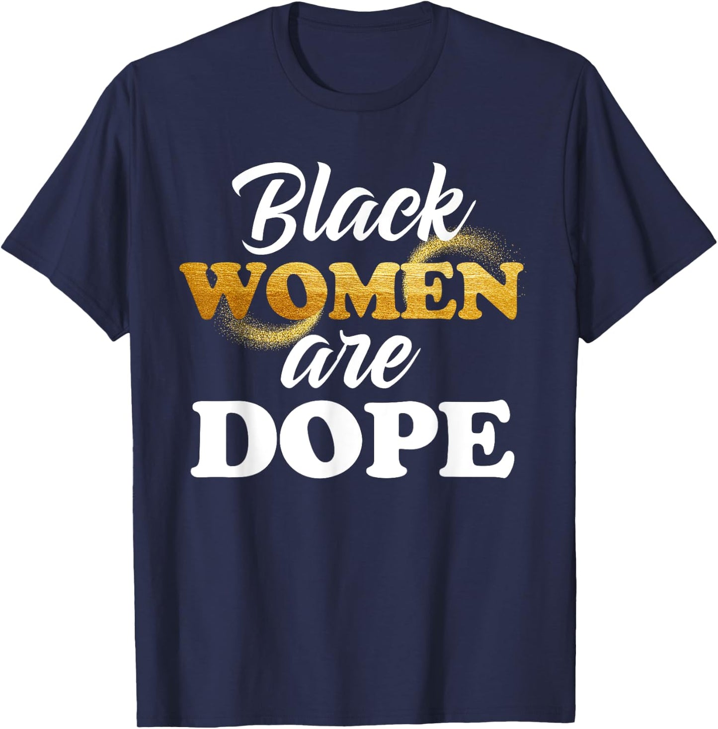 Black Women Are Dope African American Afrocentric Quote T-Shirt - T-Shirt | Navy
