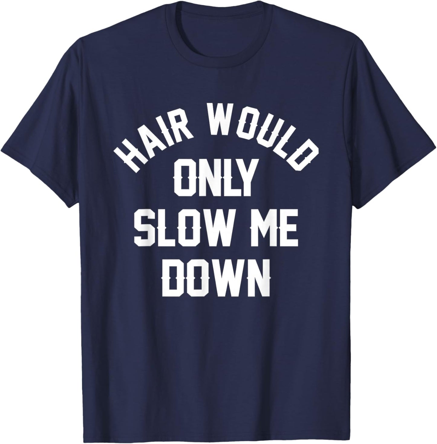 air Would Only Slow Me Down Bald Humor Funny Running T-Shirt - T-Shirt | Navy