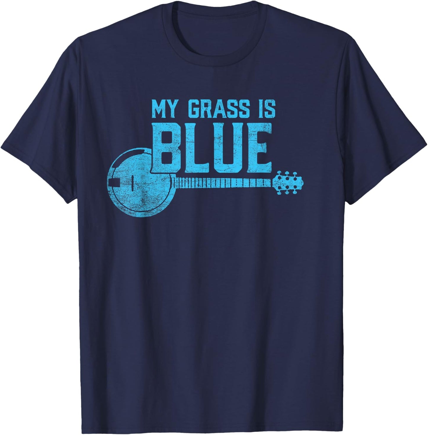 My Grass is Blue - Bluegrass Banjo Player / Fan T-Shirt - T-Shirt | Navy