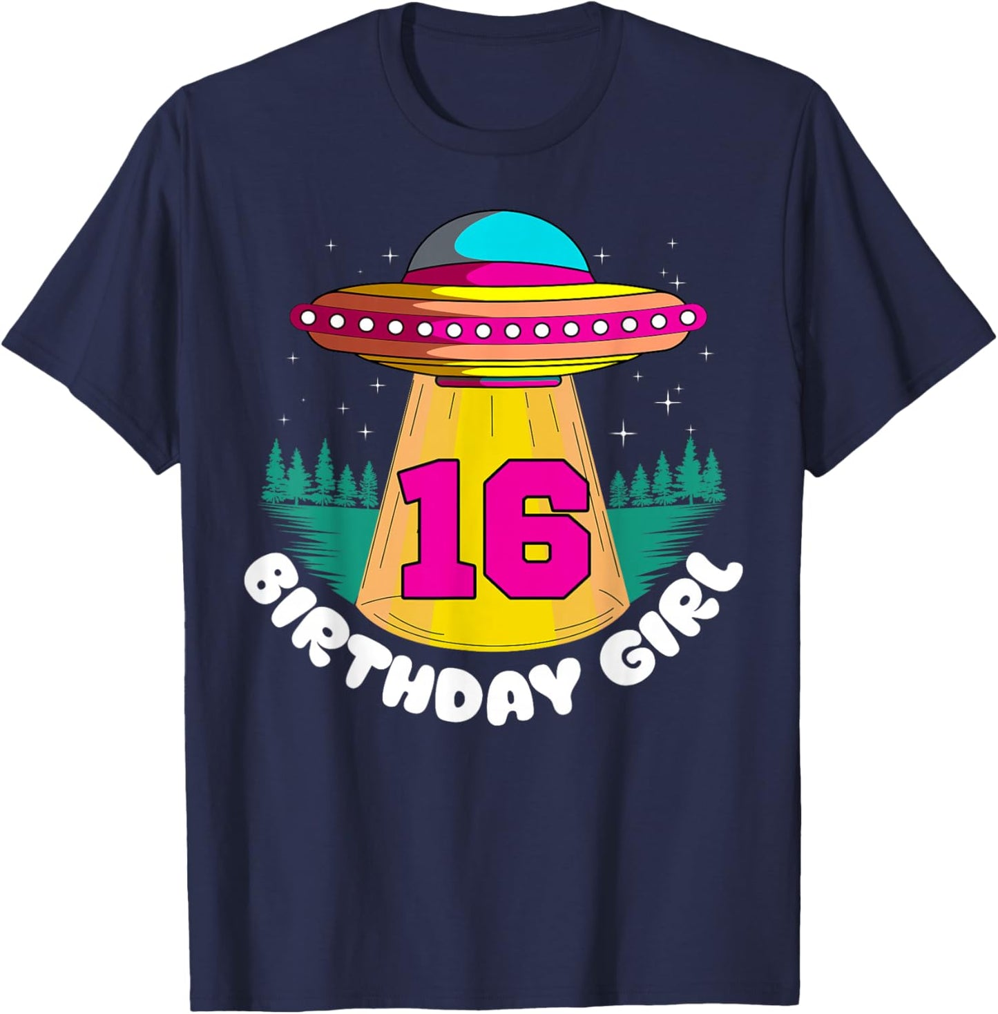Alien 16th Birthday Girl Party UFO Space Galaxy Traveler T-Shirt - T-Shirt | Navy