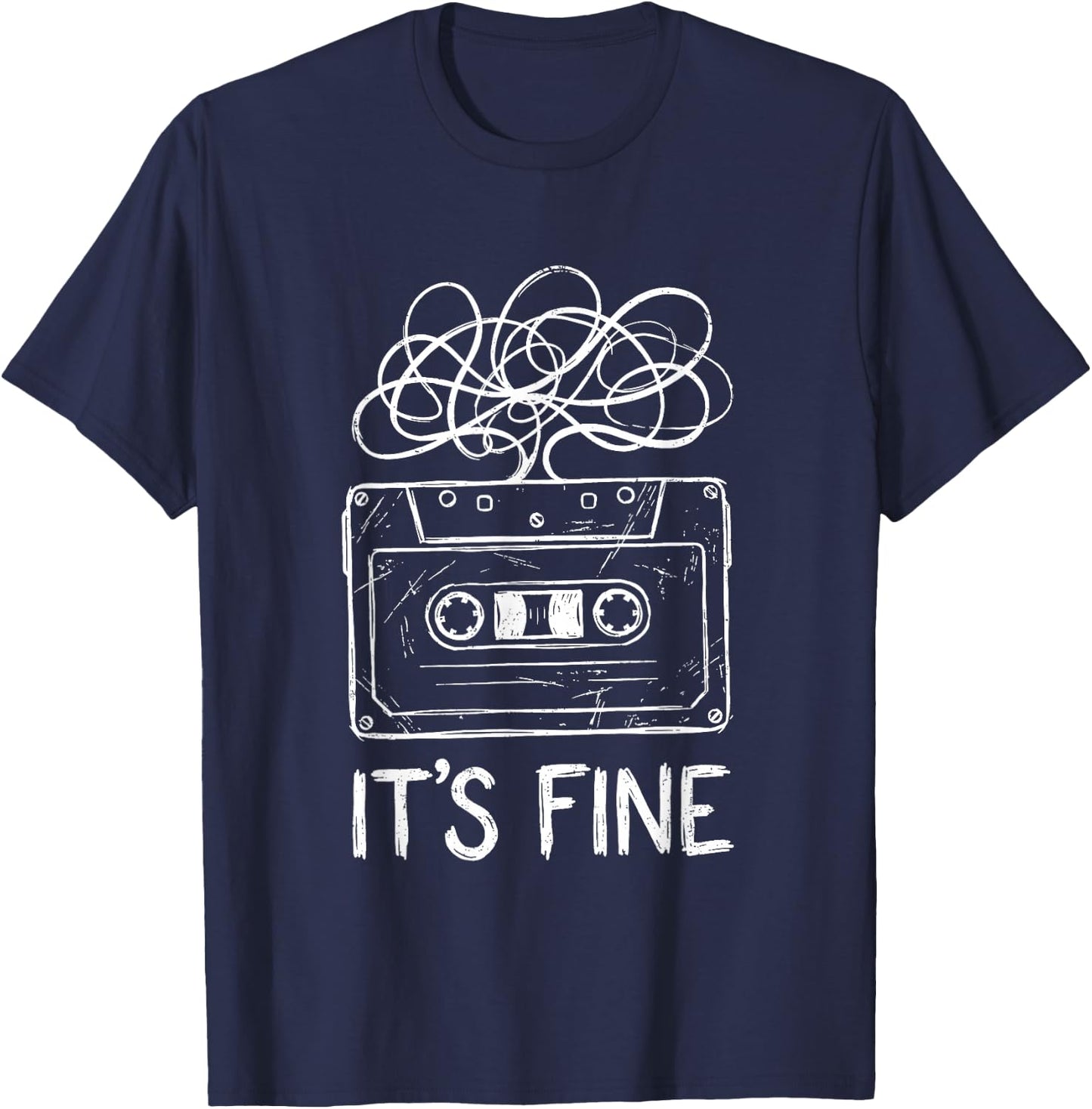 It's Fine Funny Cassette Tape Humor 80s 90s Nostalgic Music T-Shirt - T-Shirt | Navy