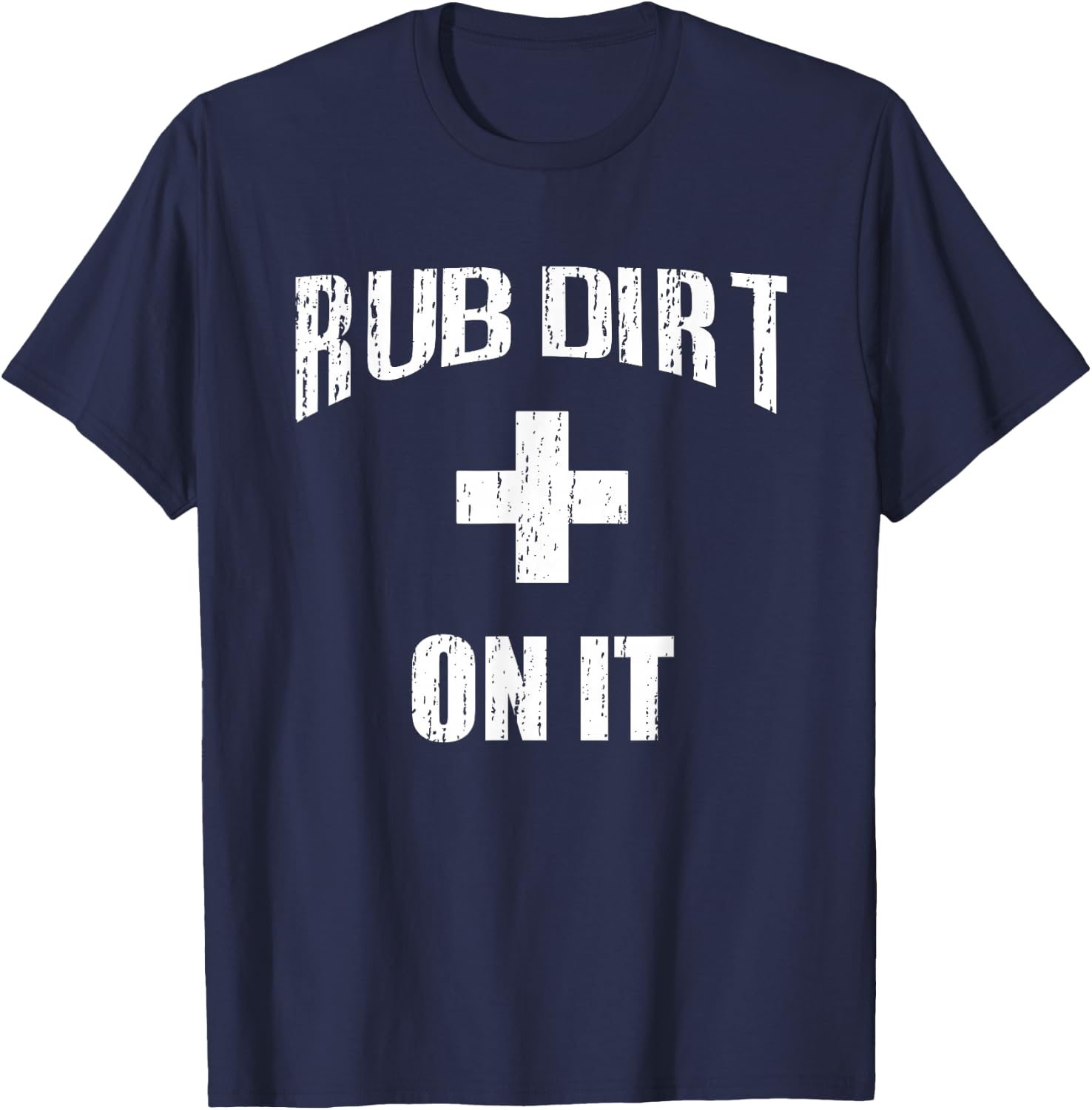 Rub Dirt On It - Baseball Funny Sports Shirt T-Shirt - T-Shirt | Navy