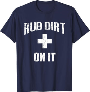 Rub Dirt On It - Baseball Funny Sports Shirt T-Shirt - T-Shirt | Navy
