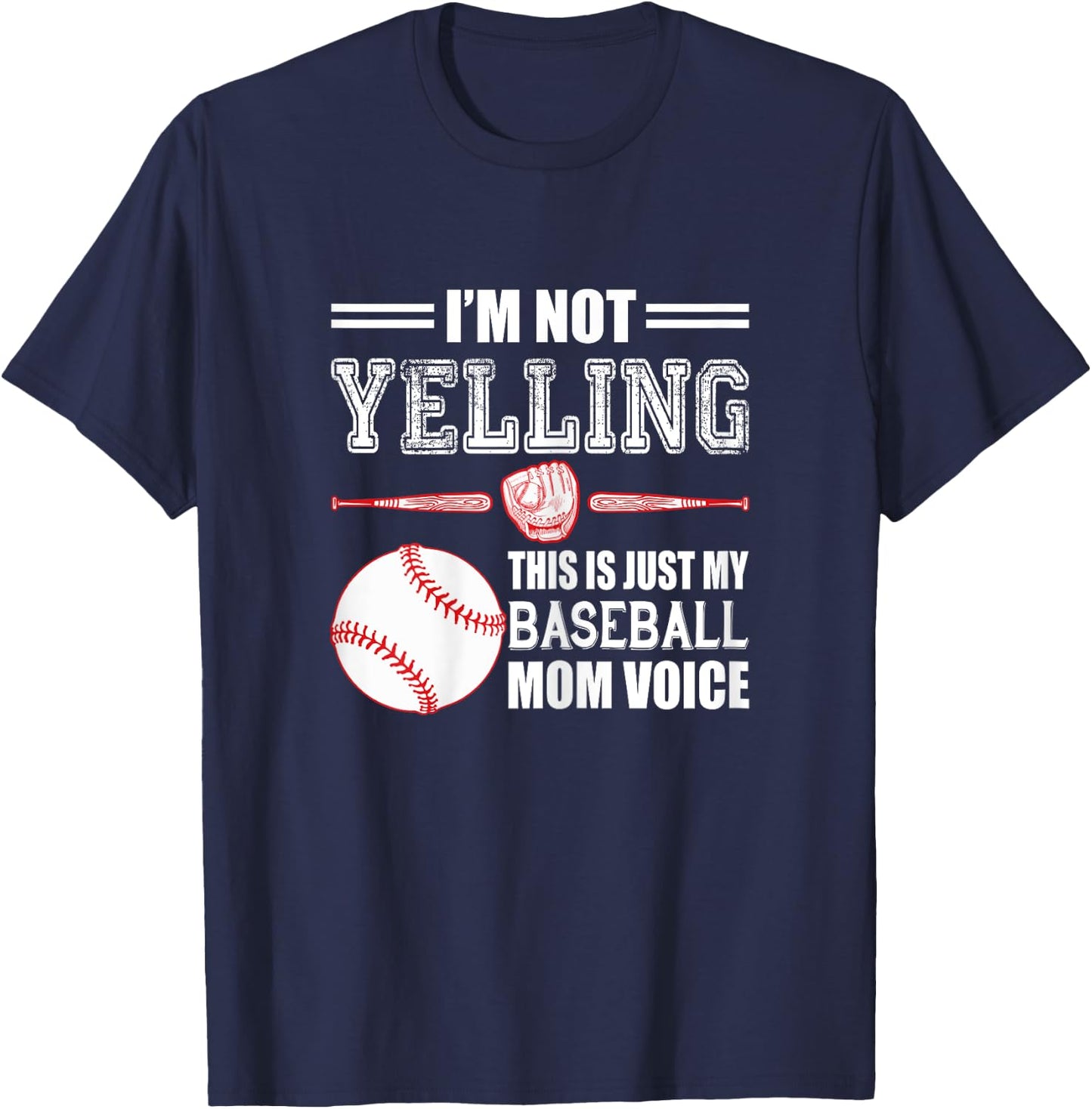 I'm Not Yelling This Is Just My Baseball Mom Voice T-Shirt - T-Shirt | Navy