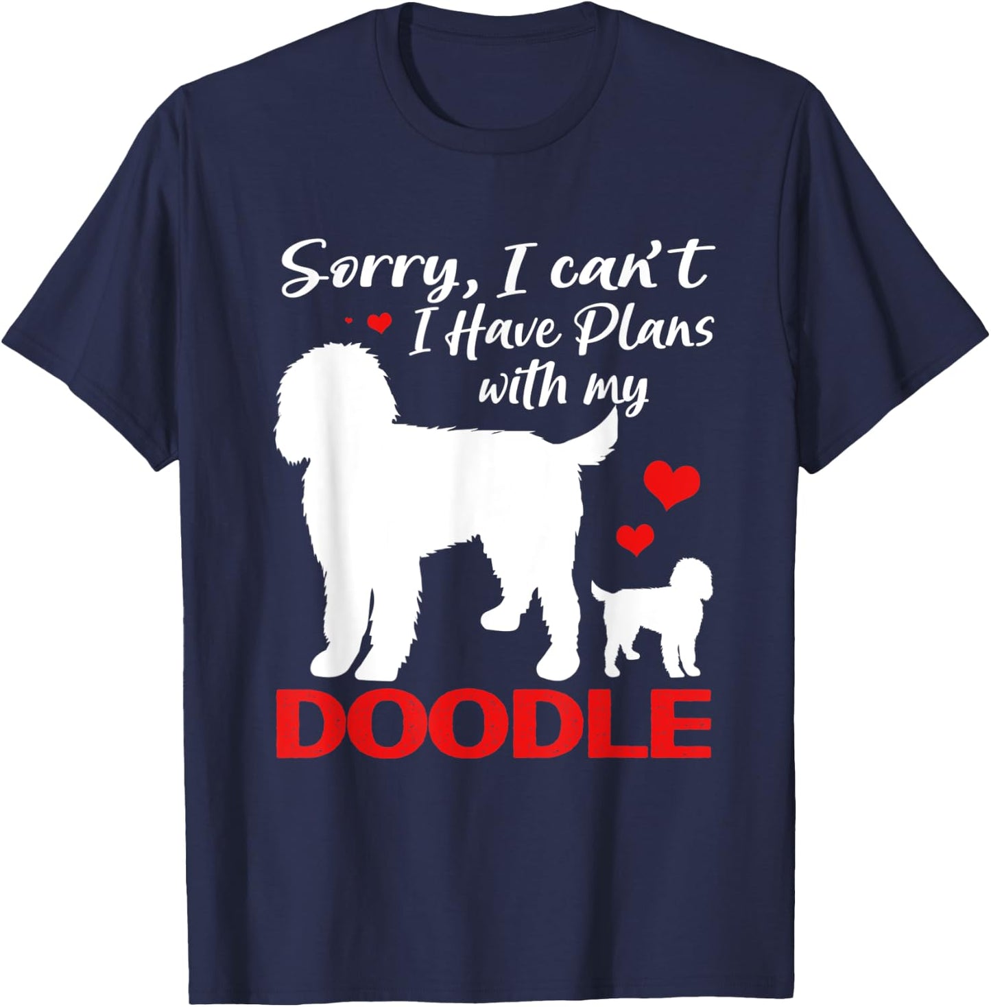Sorry I Cant I Have Plans With My Goldendoodle T-Shirt - T-Shirt | Navy