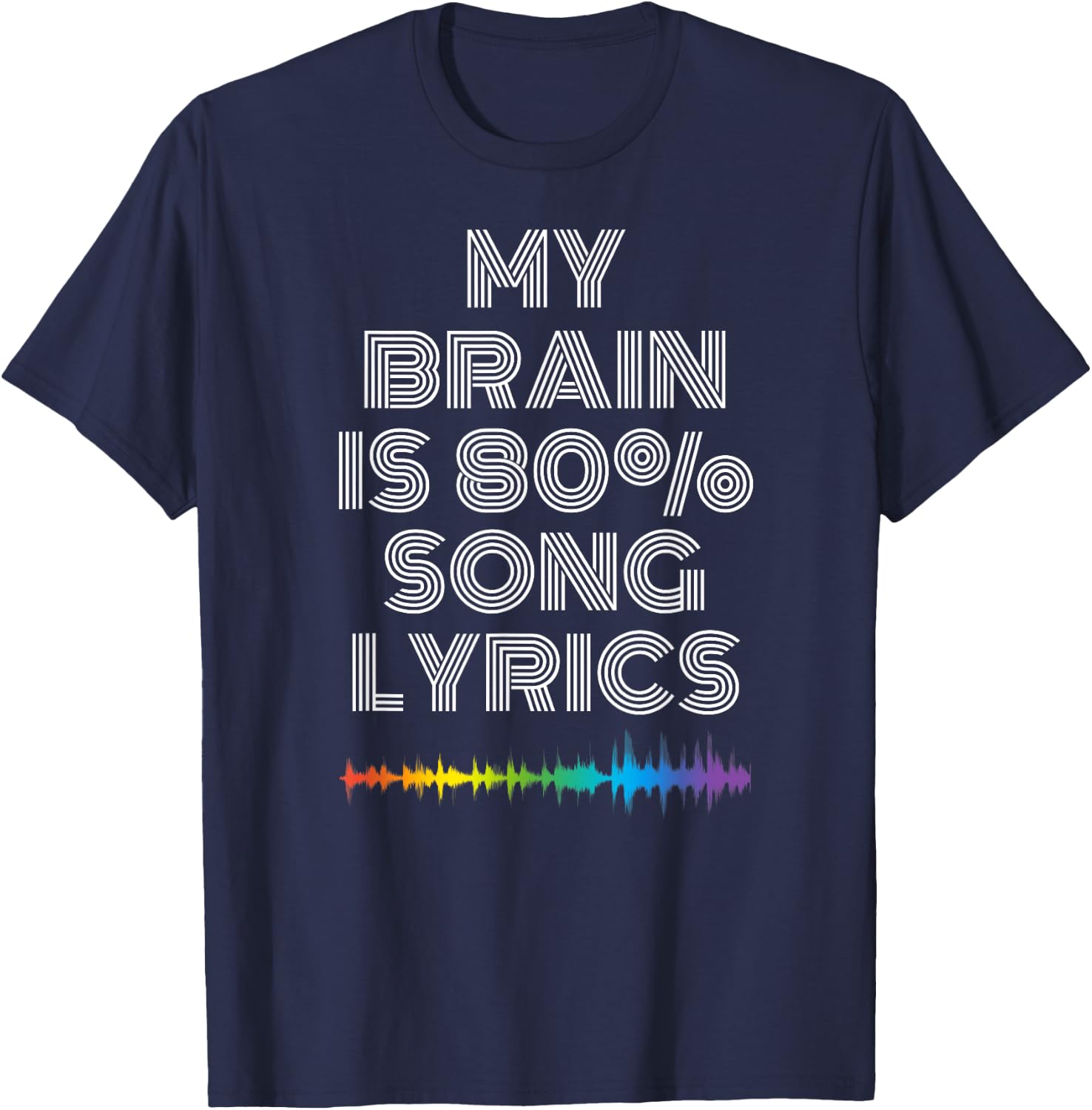 My Brain Is 80% Song Lyrics Funny Music Lover T-Shirt - T-Shirt | Navy
