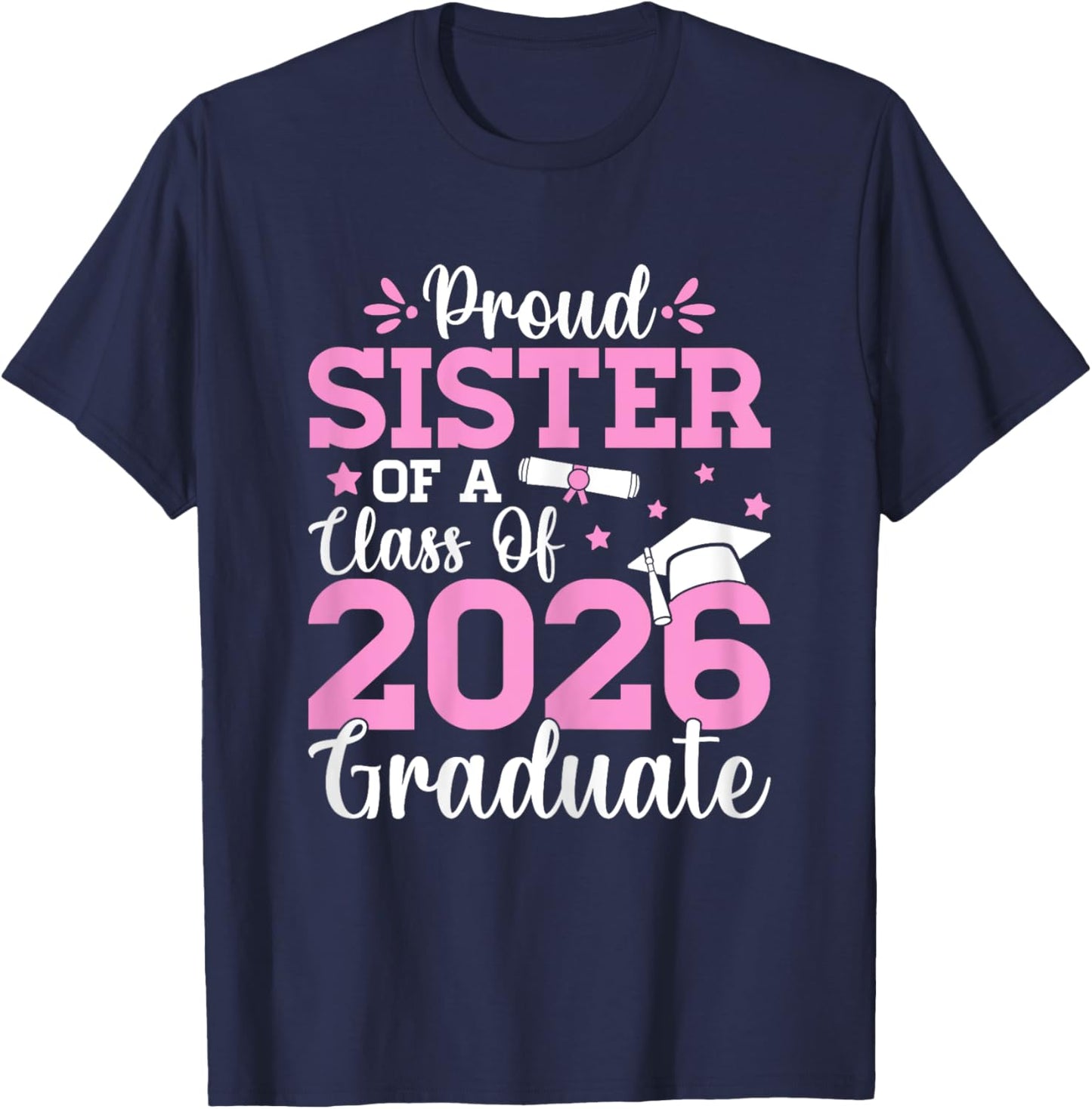 Proud Sister Class of 2026 Siblings Senior Graduate Gifts T-Shirt - T-Shirt | Navy