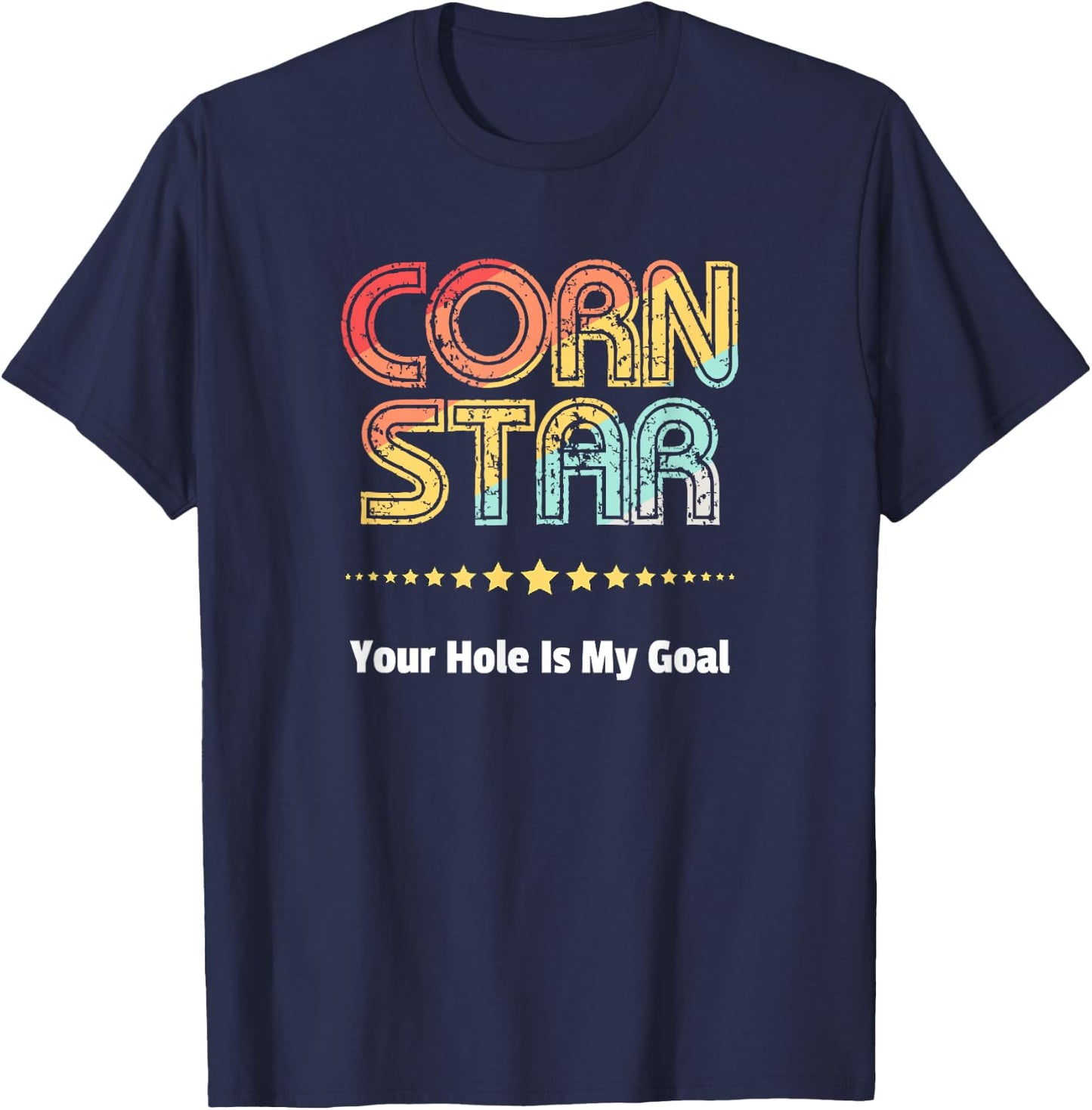 Cornhole Team Shirts Corn Star Your Hole Is My Goal T-Shirt - T-Shirt | Navy
